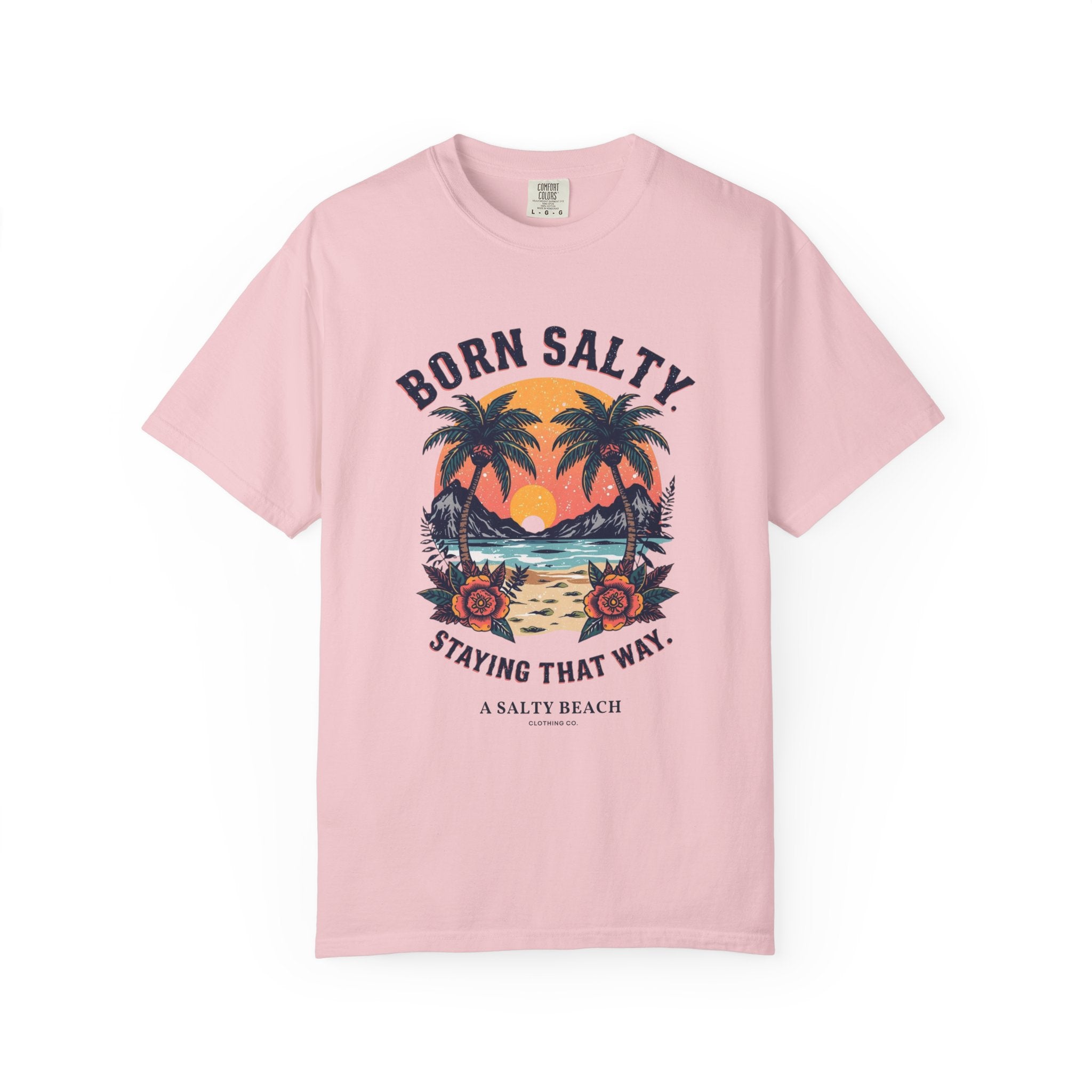 "Born Salty. Staying That Way." Tee