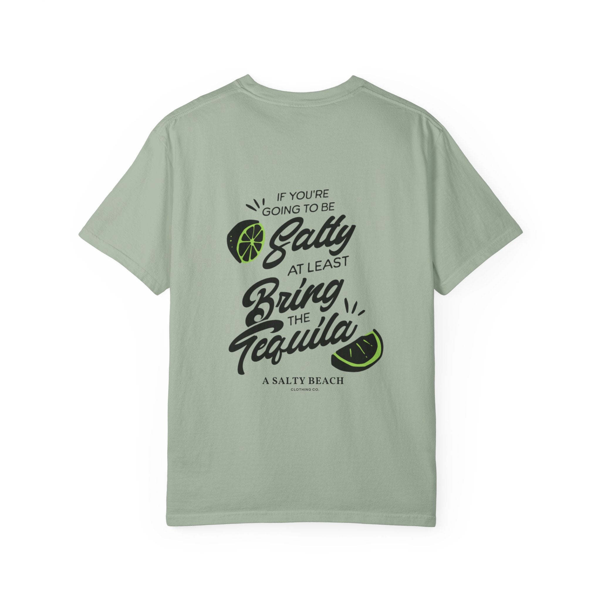 "If You’re Going to Be Salty" Tee