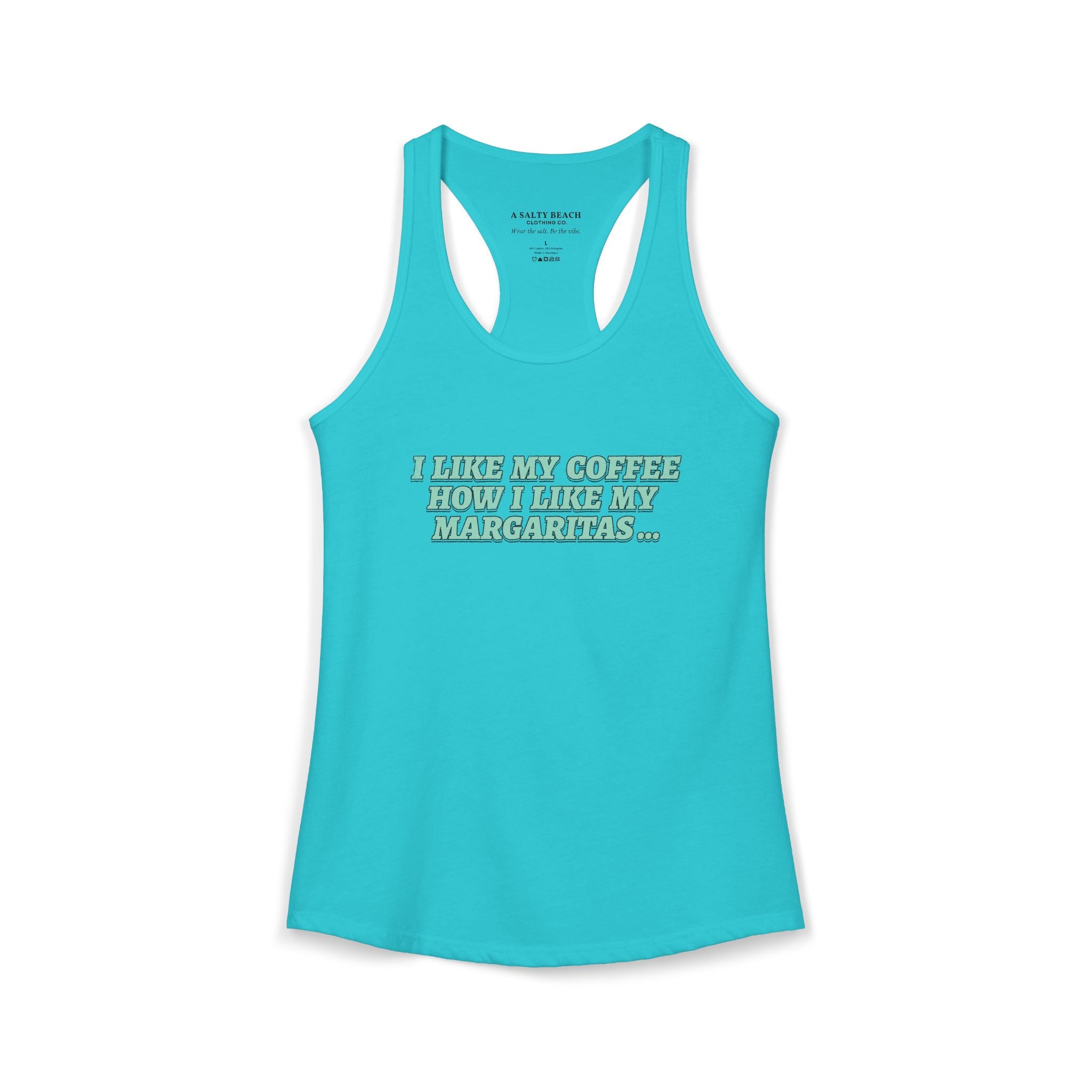 "I Like My Coffee How I Like My Margaritas. On The Rocks." Racerback Tank