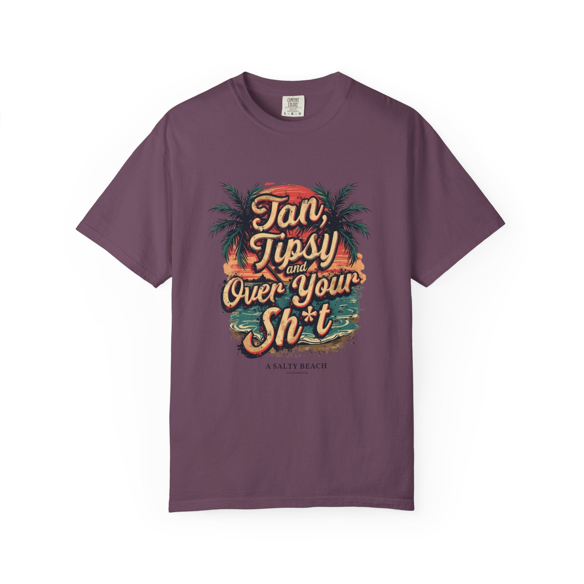 "Tan Tipsy and Over Your Sh*t" Tee