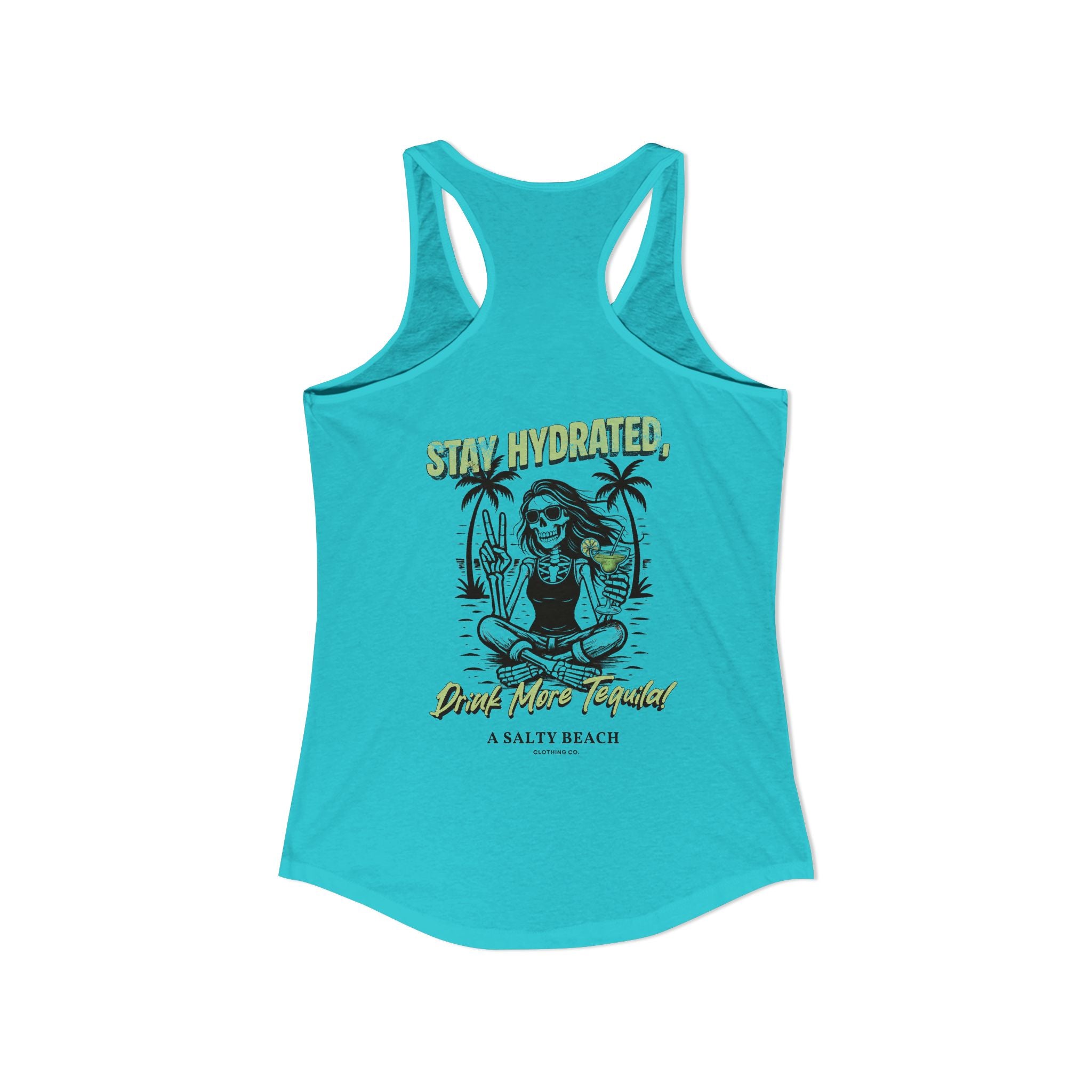 "Stay Hydrated, Drink More Tequila" Racerback Tank
