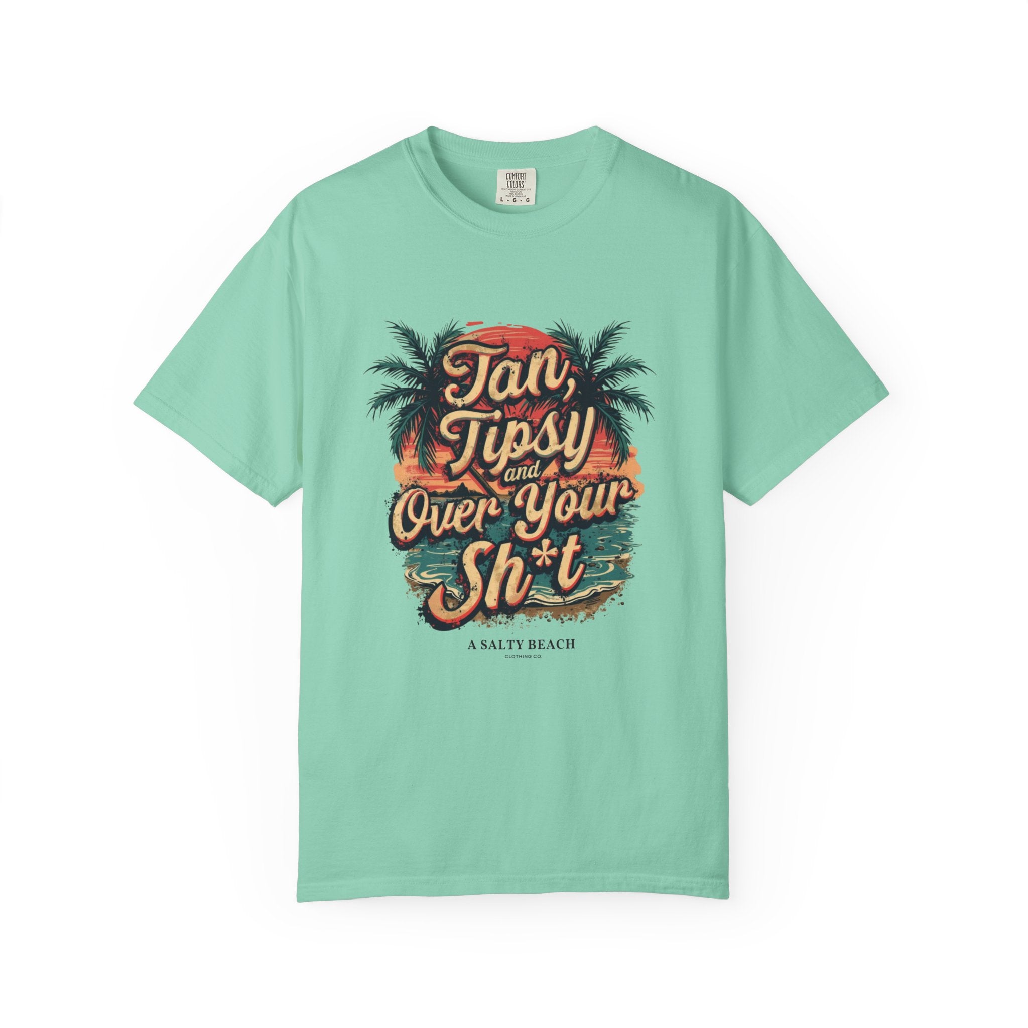 "Tan Tipsy and Over Your Sh*t" Tee