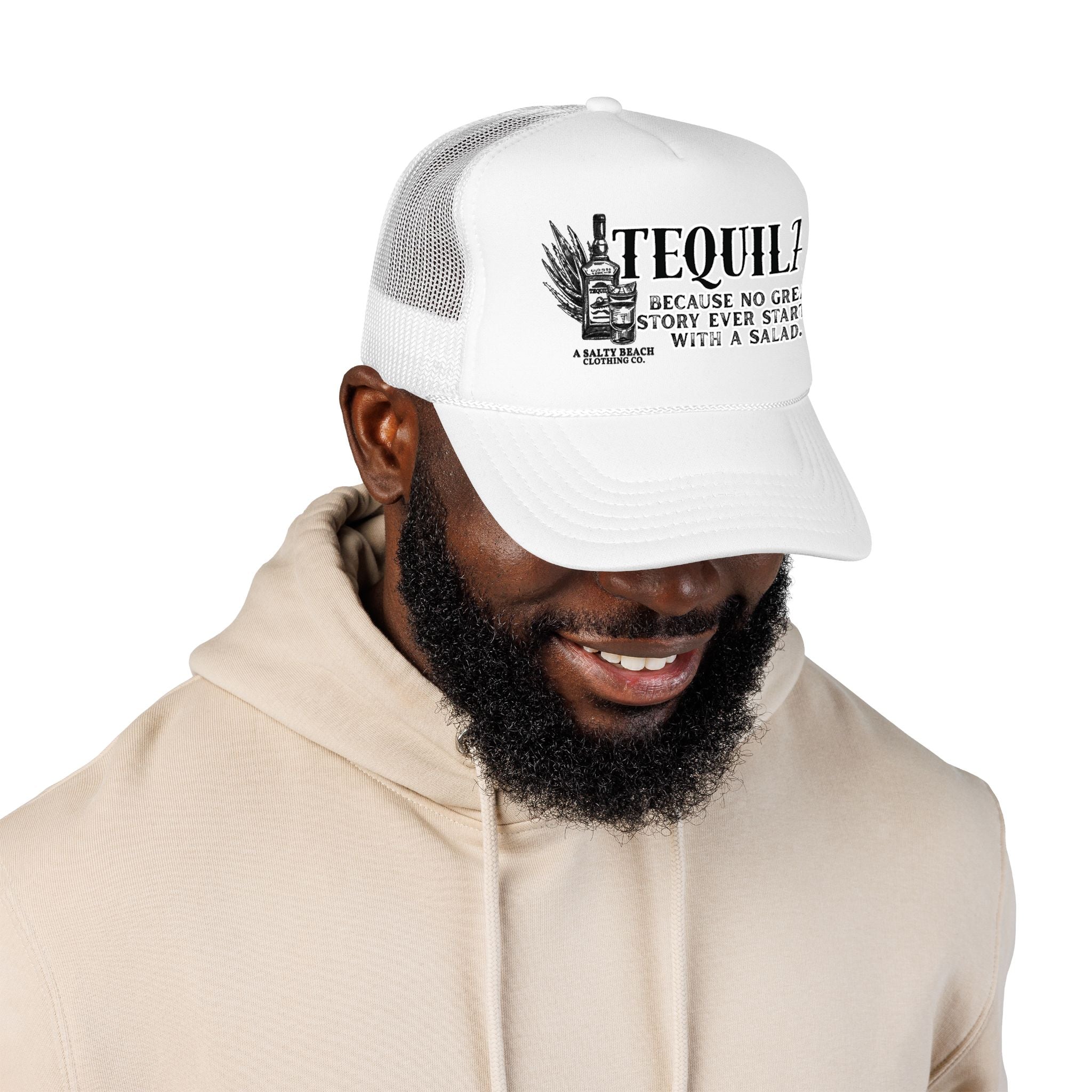 "Tequila: Because No Great Story Ever Started With a Salad" Trucker Hat