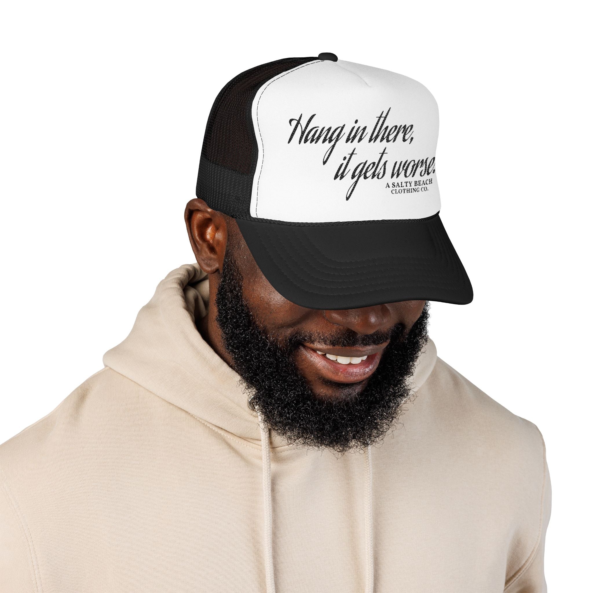 "Hang in there, it gets worse." Trucker Hat