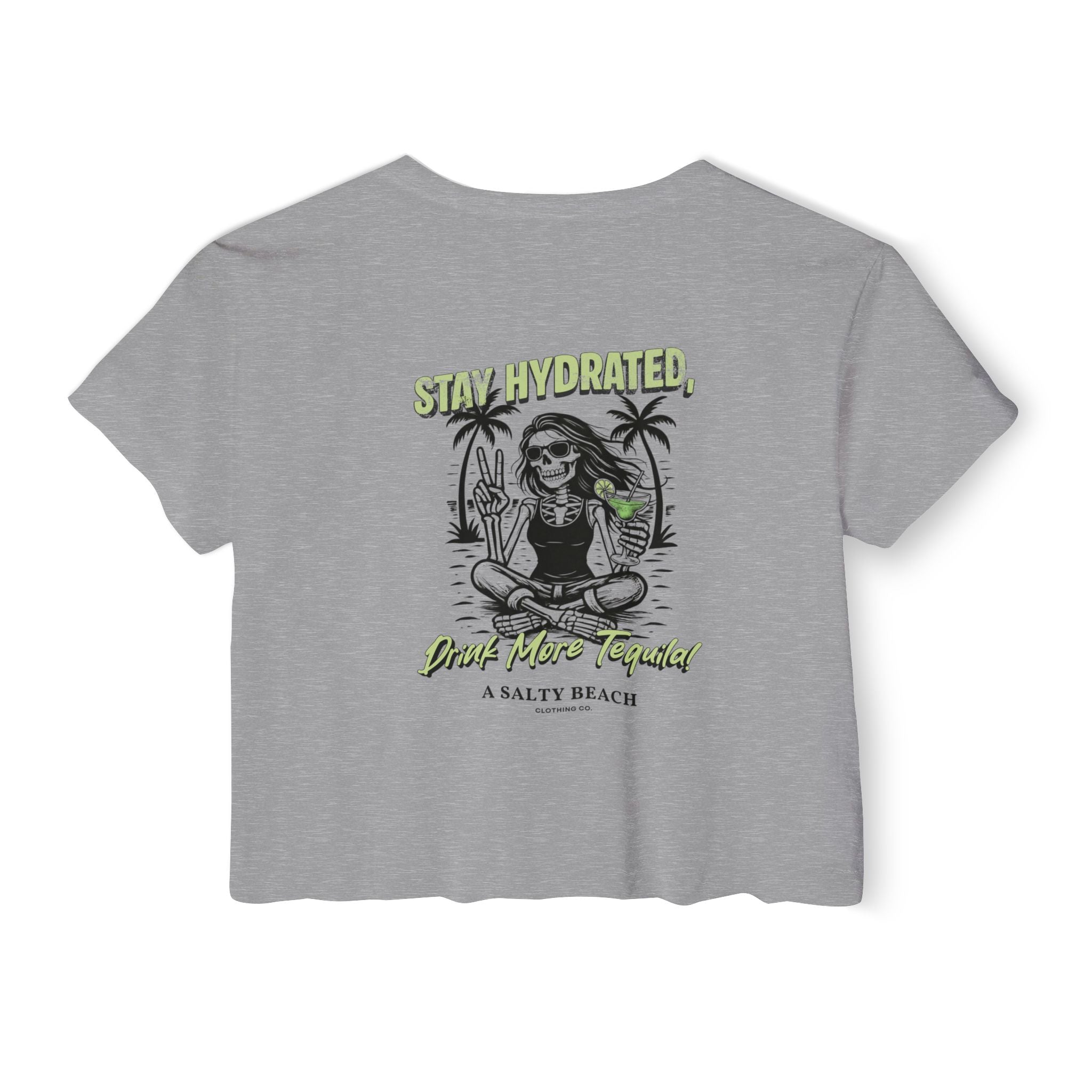 "Stay Hydrated, Drink More Tequila" Crop Top