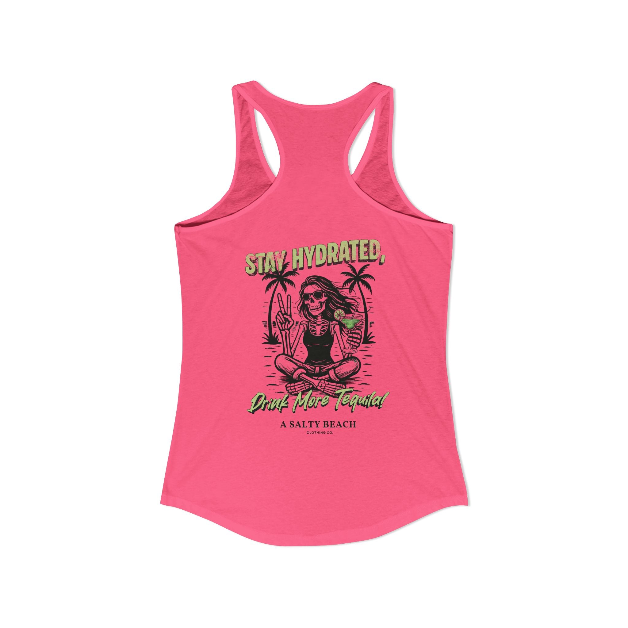 "Stay Hydrated, Drink More Tequila" Racerback Tank