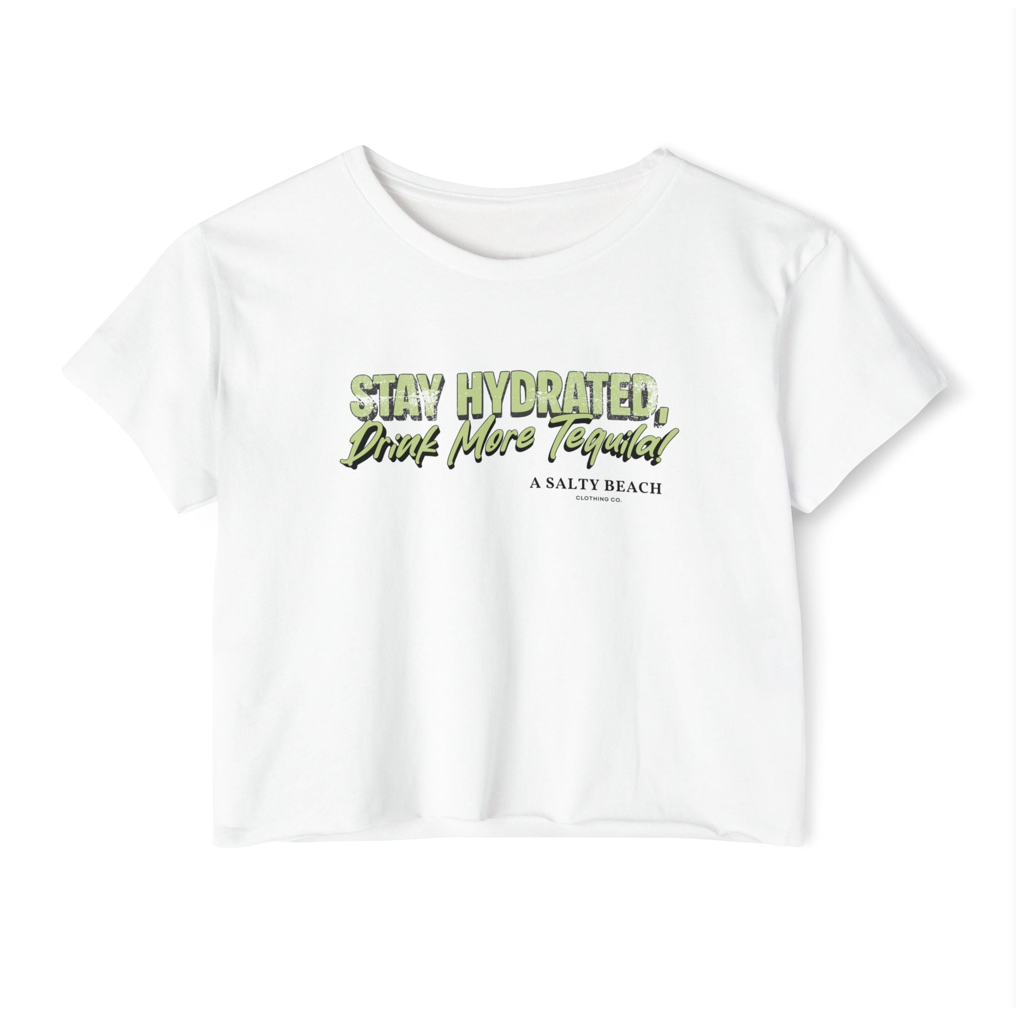 "Stay Hydrated, Drink More Tequila" Crop Top