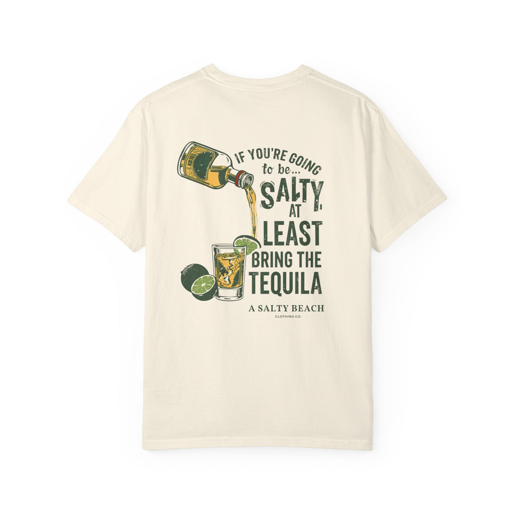"If You’re Going to Be Salty, At Least Bring the Tequila"  Men's Tee