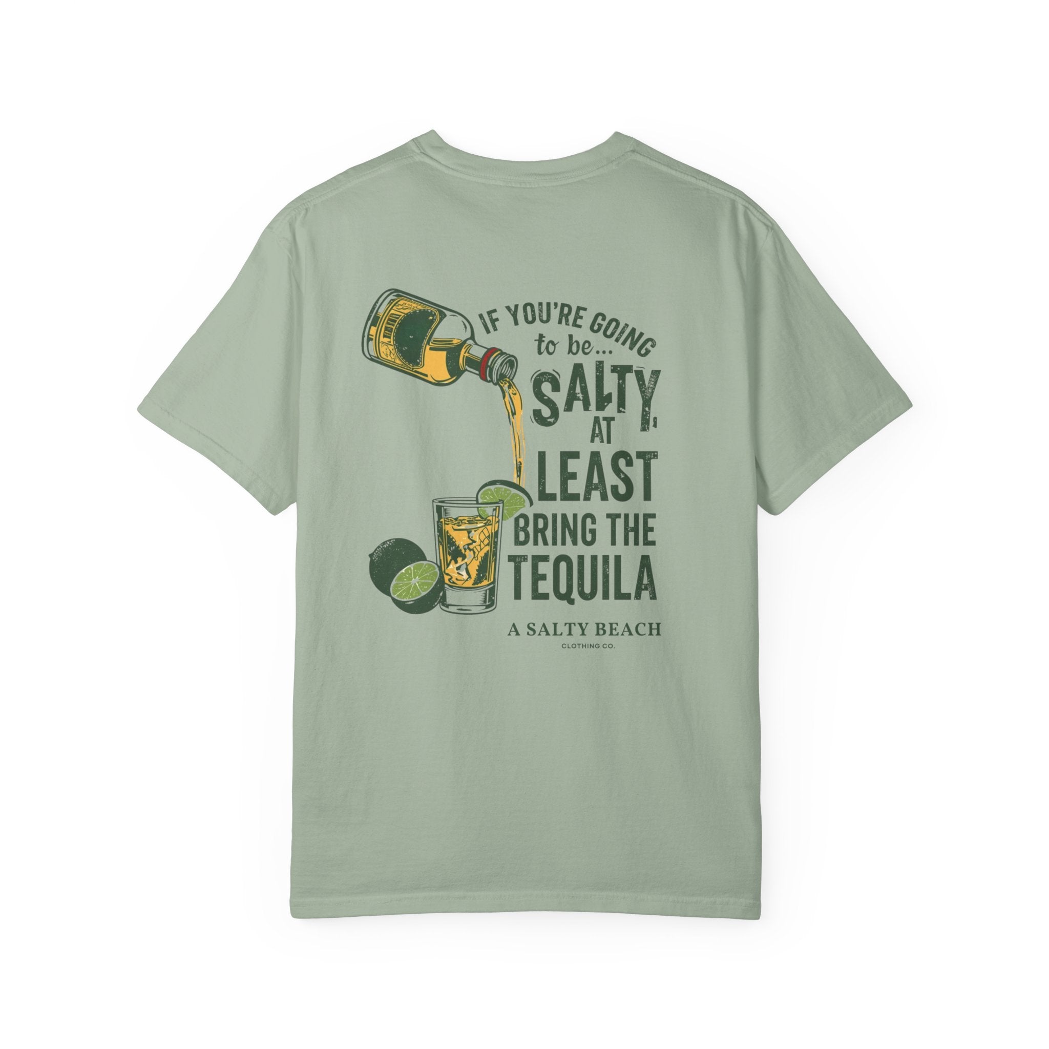 "If You’re Going to Be Salty, At Least Bring the Tequila"  Men's Tee
