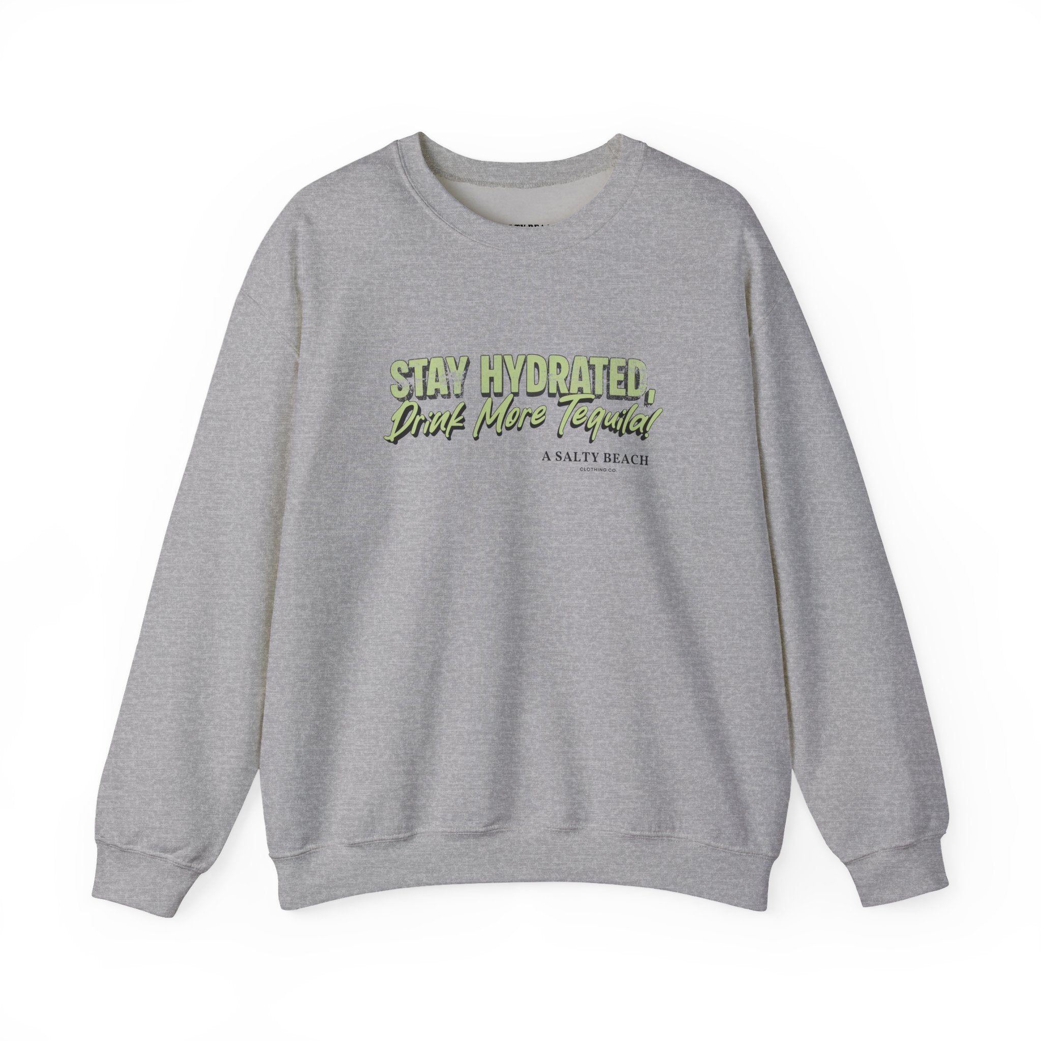 Stay Hydrated Crewneck Sweatshirt — 'Stay Hydrated, Drink More Tequila' Beach Vibe Pullover