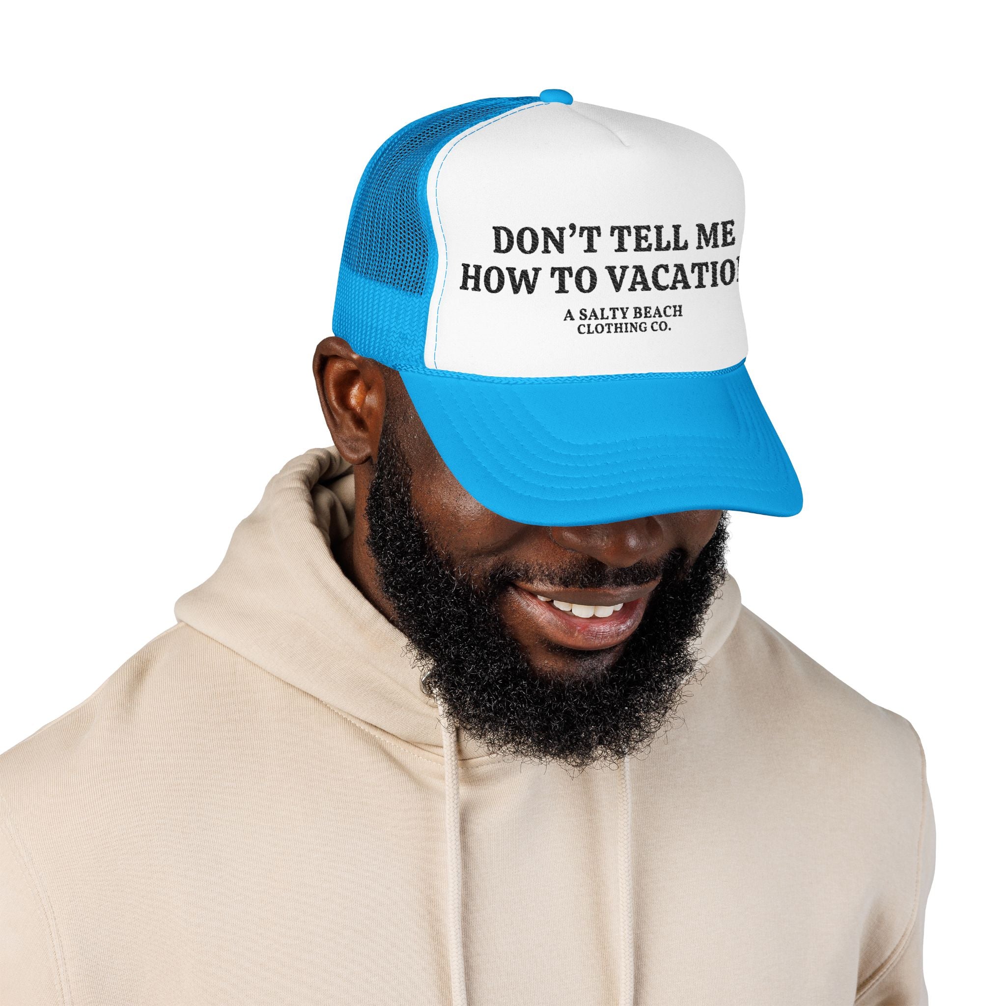 "Don't Tell Me How To Vacation" Trucker Hat