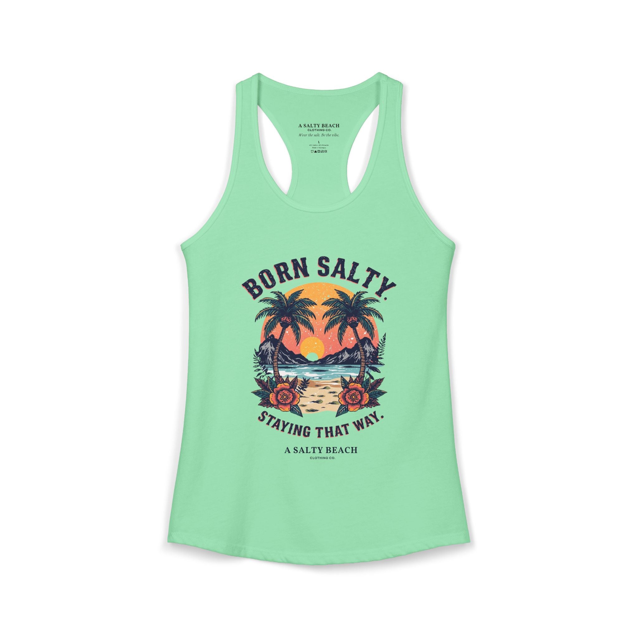 Born Salty, Staying that Way Racerback Tank