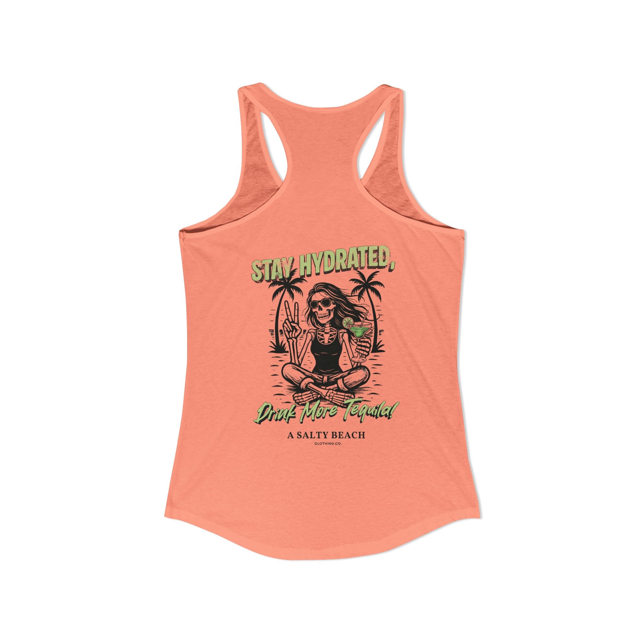 "Stay Hydrated, Drink More Tequila" Racerback Tank