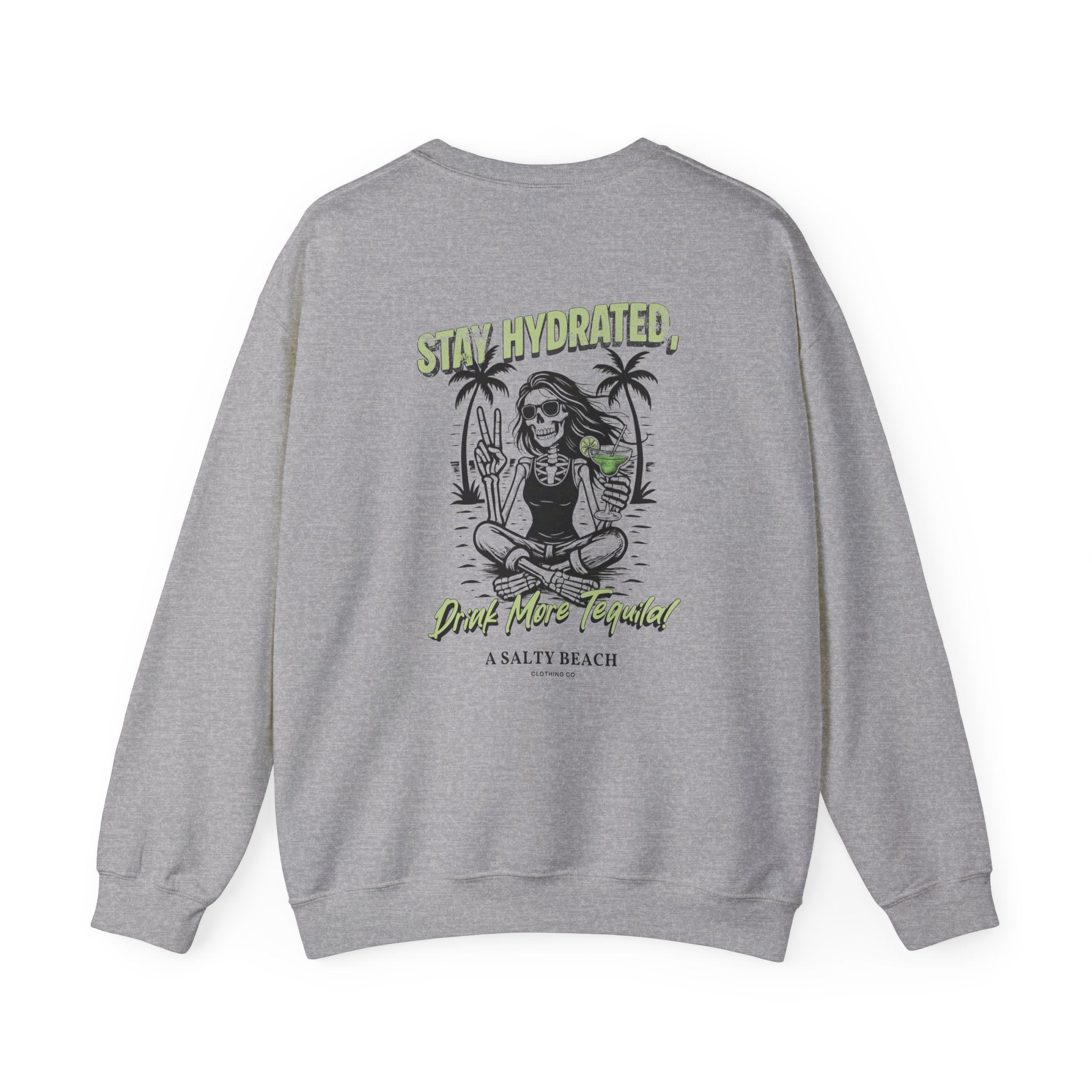 Stay Hydrated Crewneck Sweatshirt — 'Stay Hydrated, Drink More Tequila' Beach Vibe Pullover