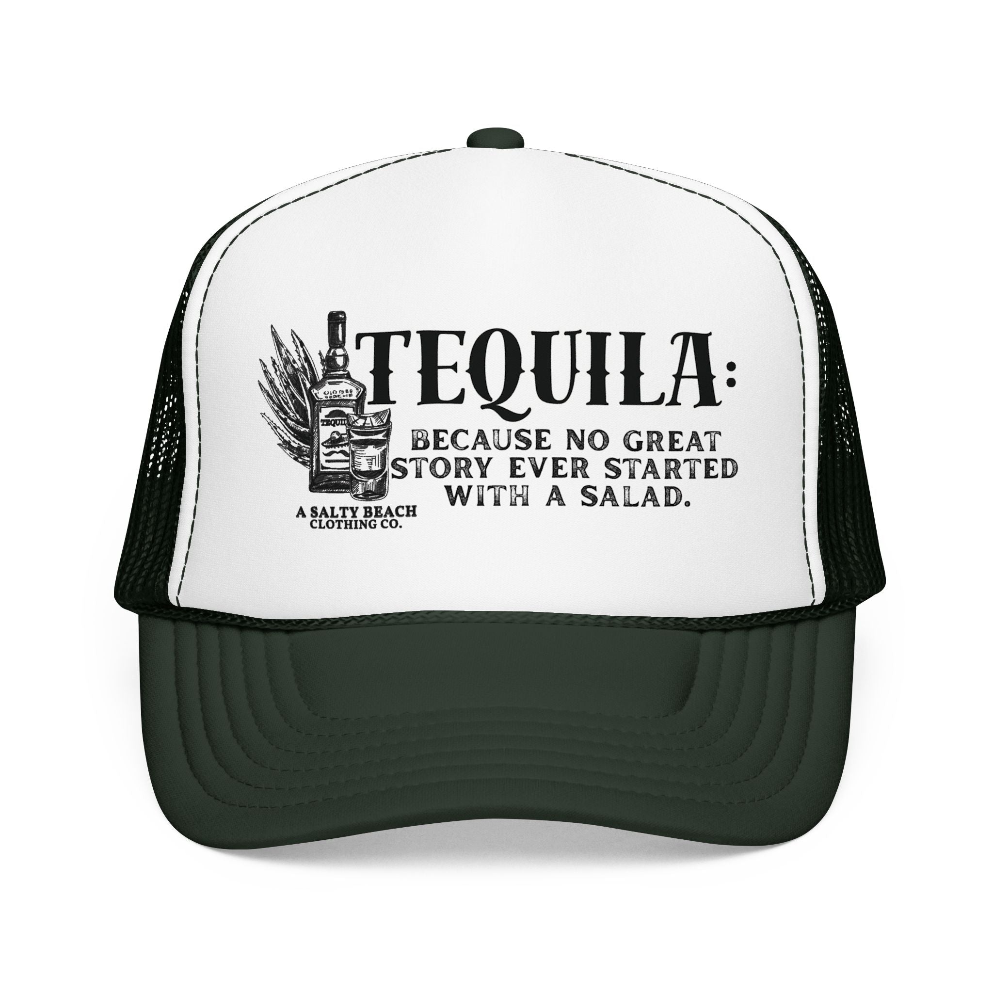 "Tequila: Because No Great Story Ever Started With a Salad" Trucker Hat