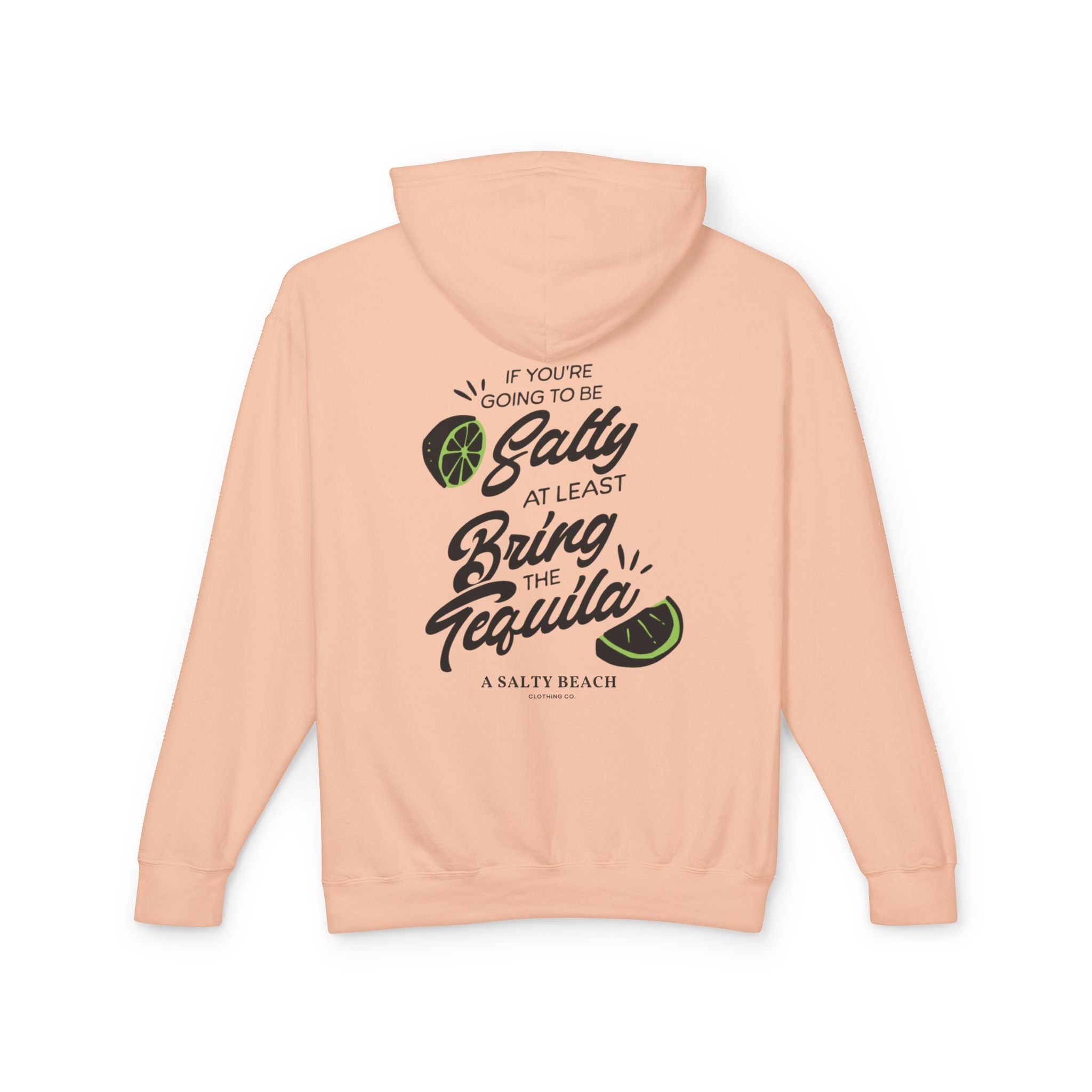 “If You’re Going To Be Salty” Hoodie