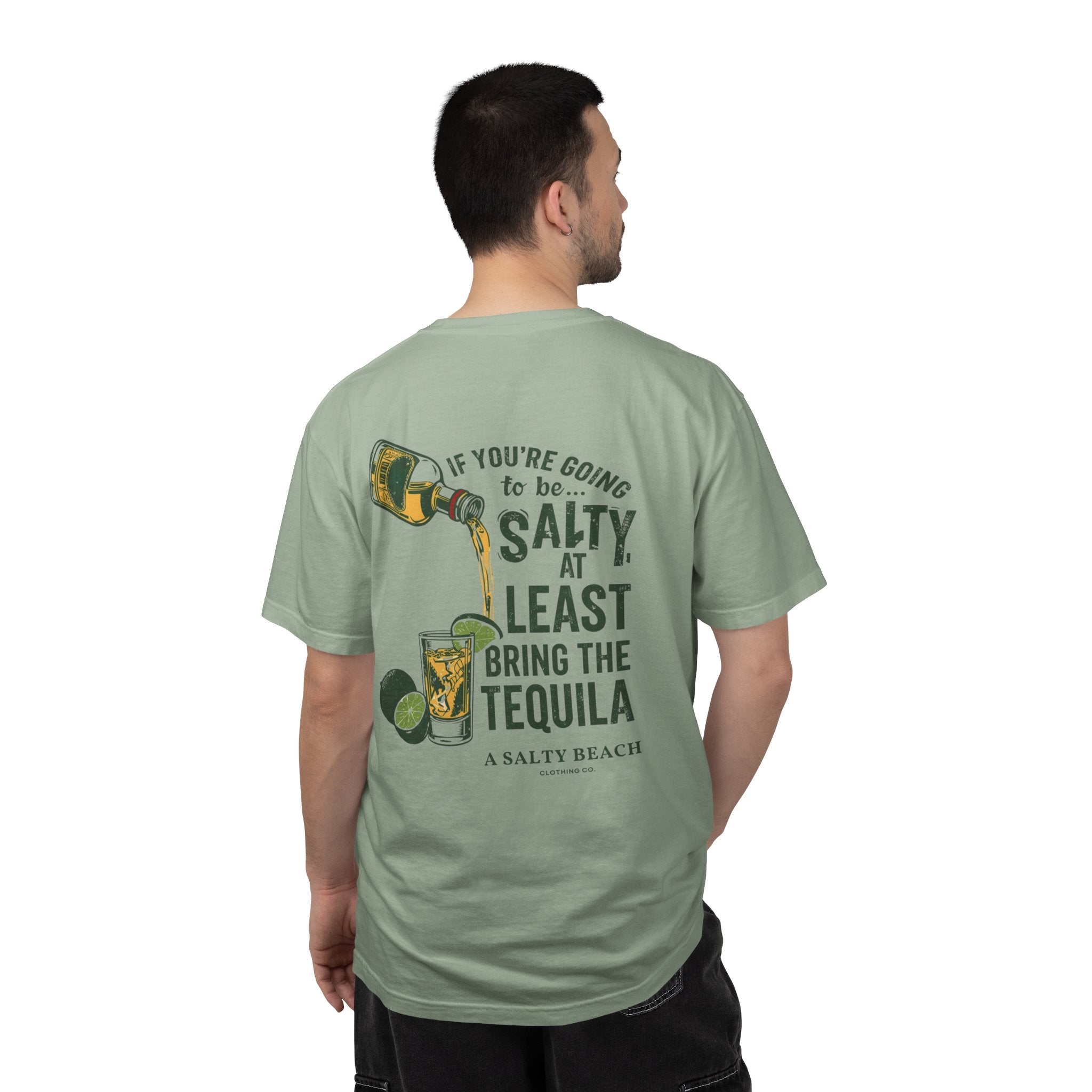 "If You’re Going to Be Salty, At Least Bring the Tequila"  Men's Tee