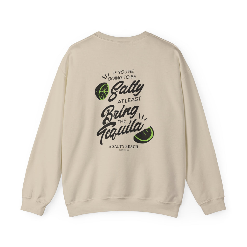 "If You're Going to Be Salty" Crewneck