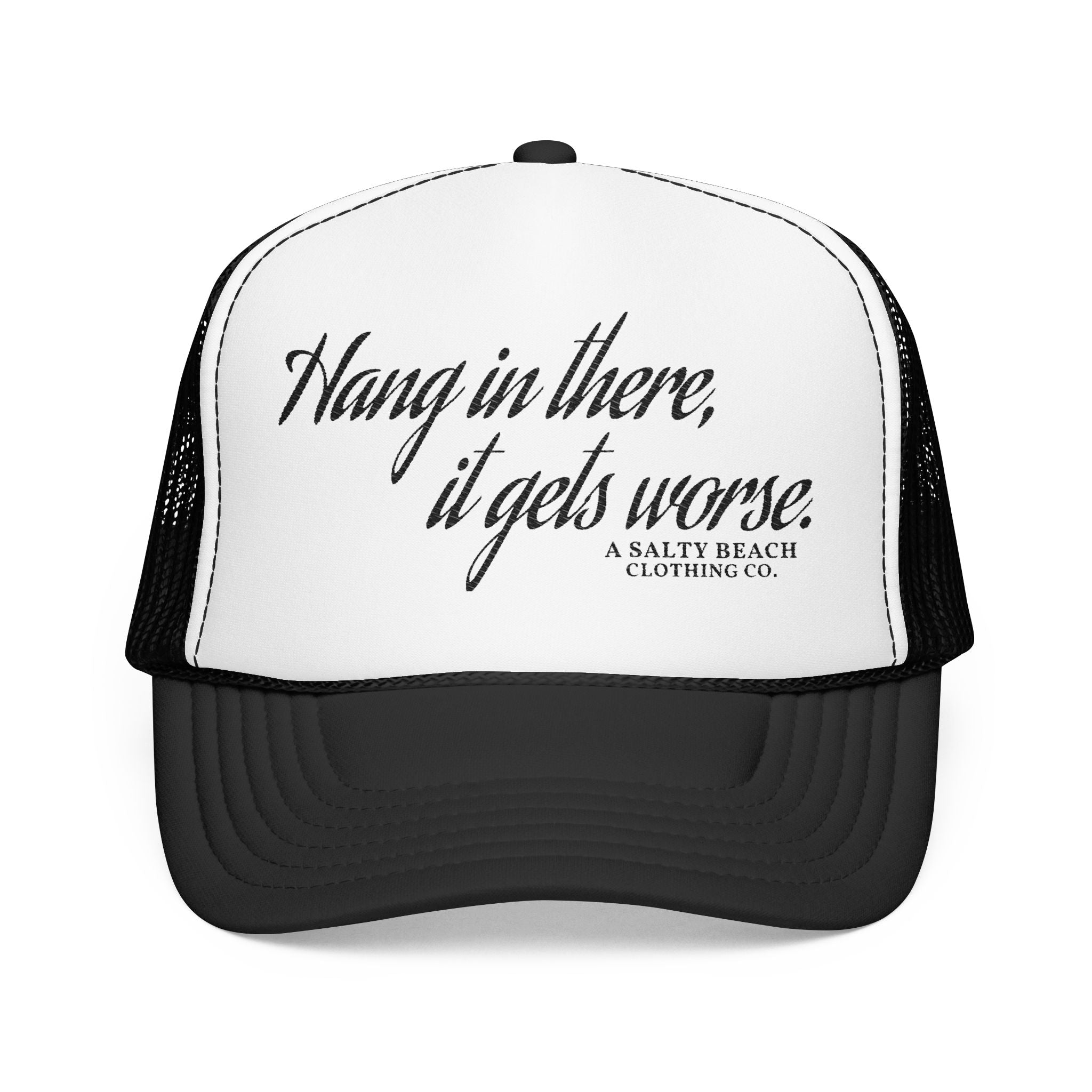 "Hang in there, it gets worse." Trucker Hat