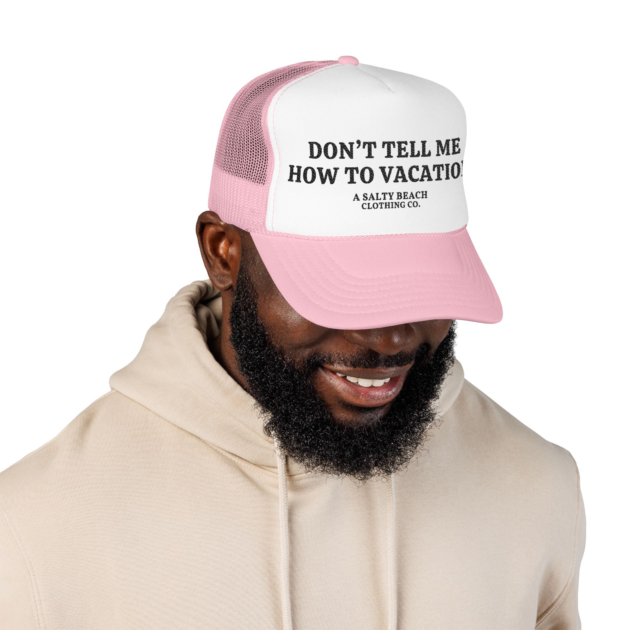 "Don't Tell Me How To Vacation" Trucker Hat