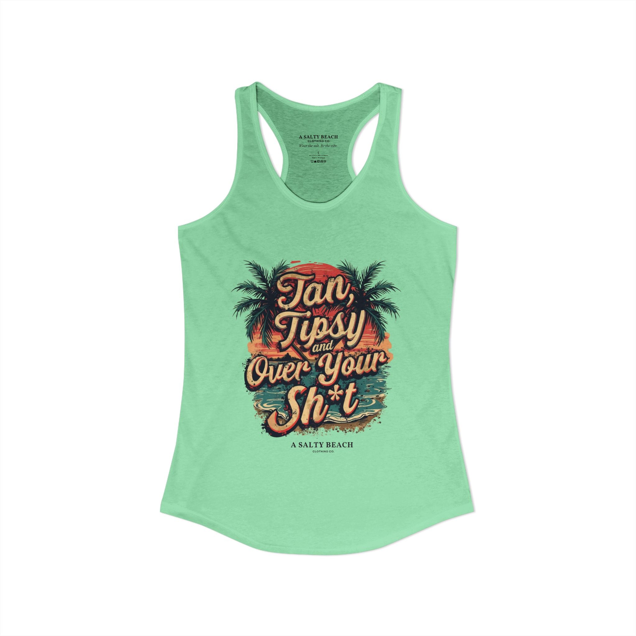 "Tan Tipsy and Over Your Sh*t" Racerback Tank