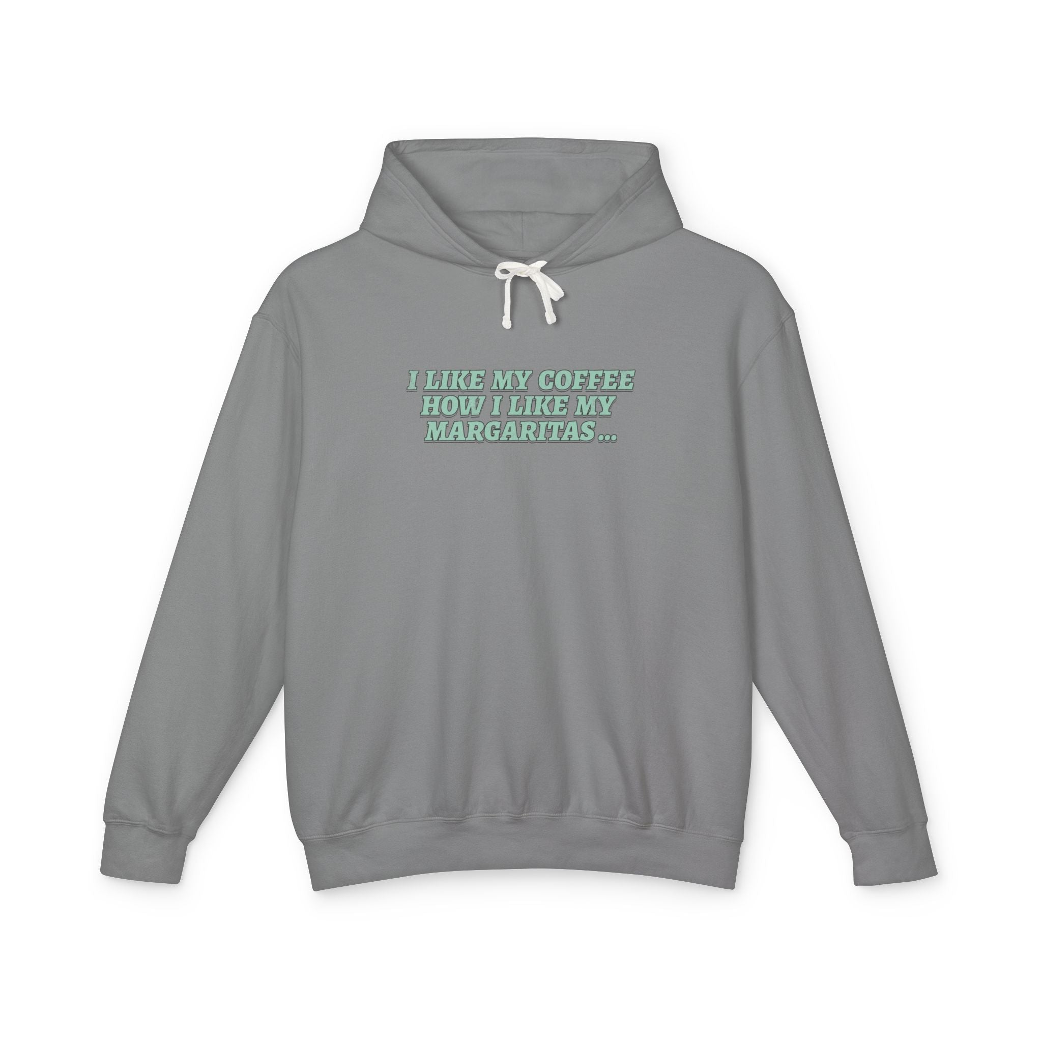 "I Like My Coffee How I Like My Margaritas. On The Rocks." Hoodie