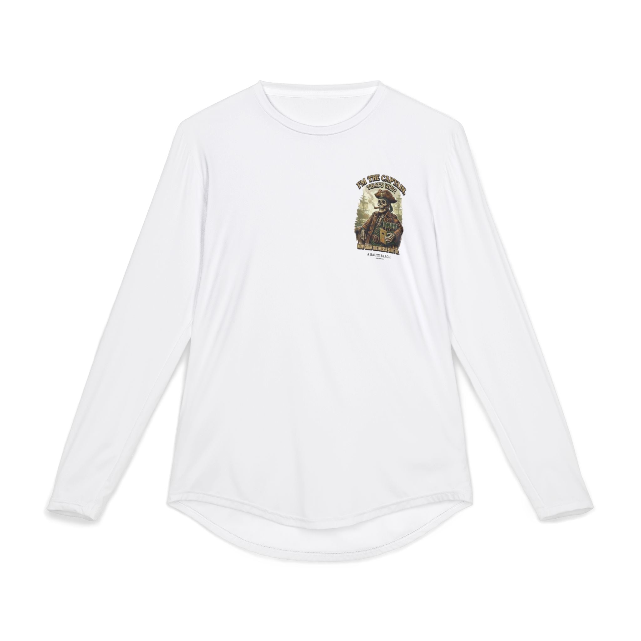 “I’m the Captain, That's Why." Long Sleeve UV Shirt