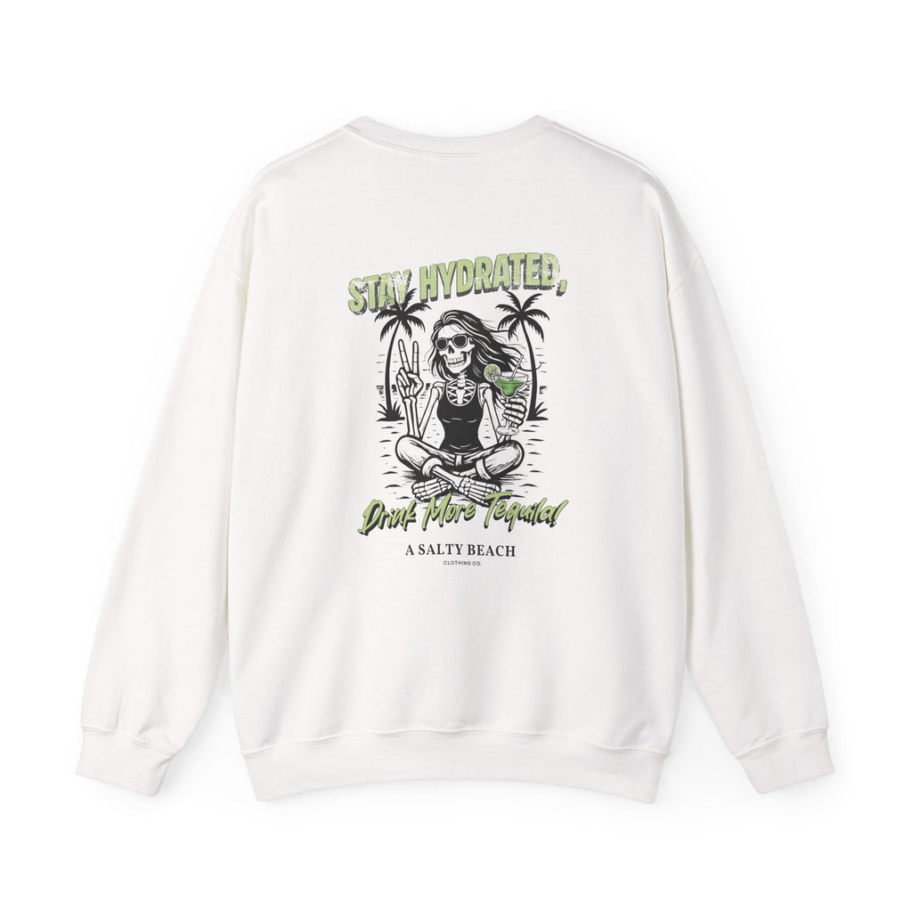 Stay Hydrated Crewneck Sweatshirt — 'Stay Hydrated, Drink More Tequila' Beach Vibe Pullover