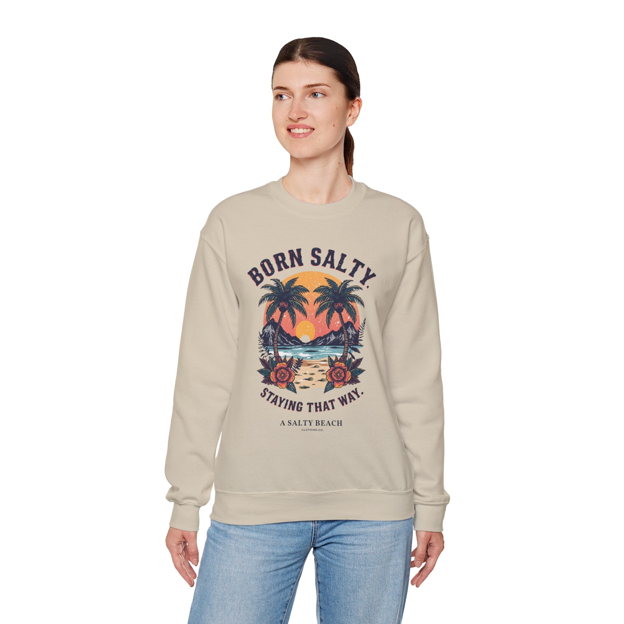 "Born Salty. Staying That Way." Crewneck Sweatshirt