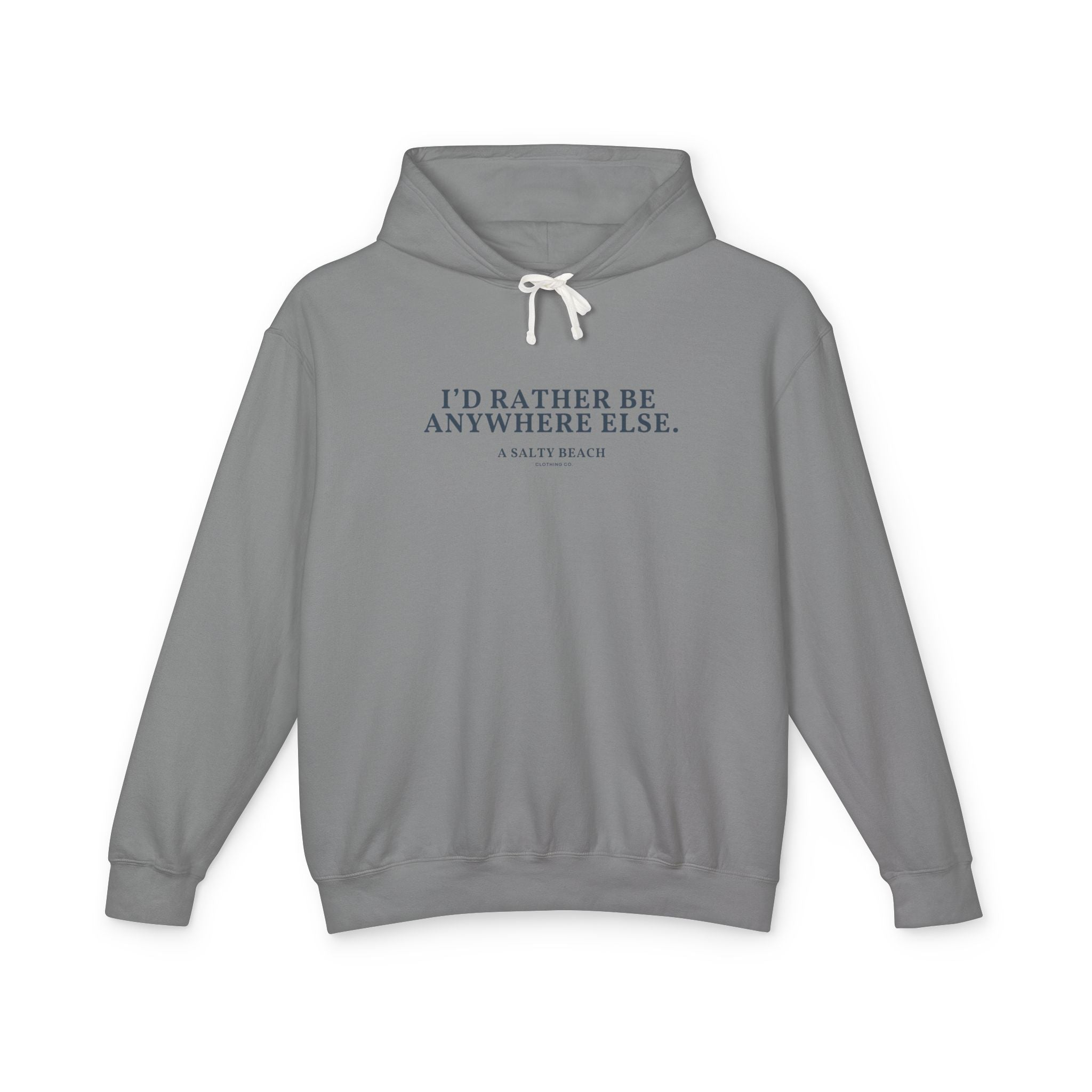 "I'd Rather Be Anywhere Else" Hoodie