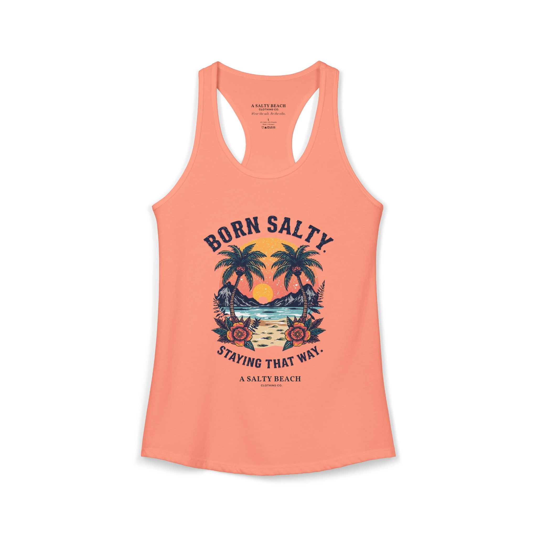Born Salty, Staying that Way Racerback Tank