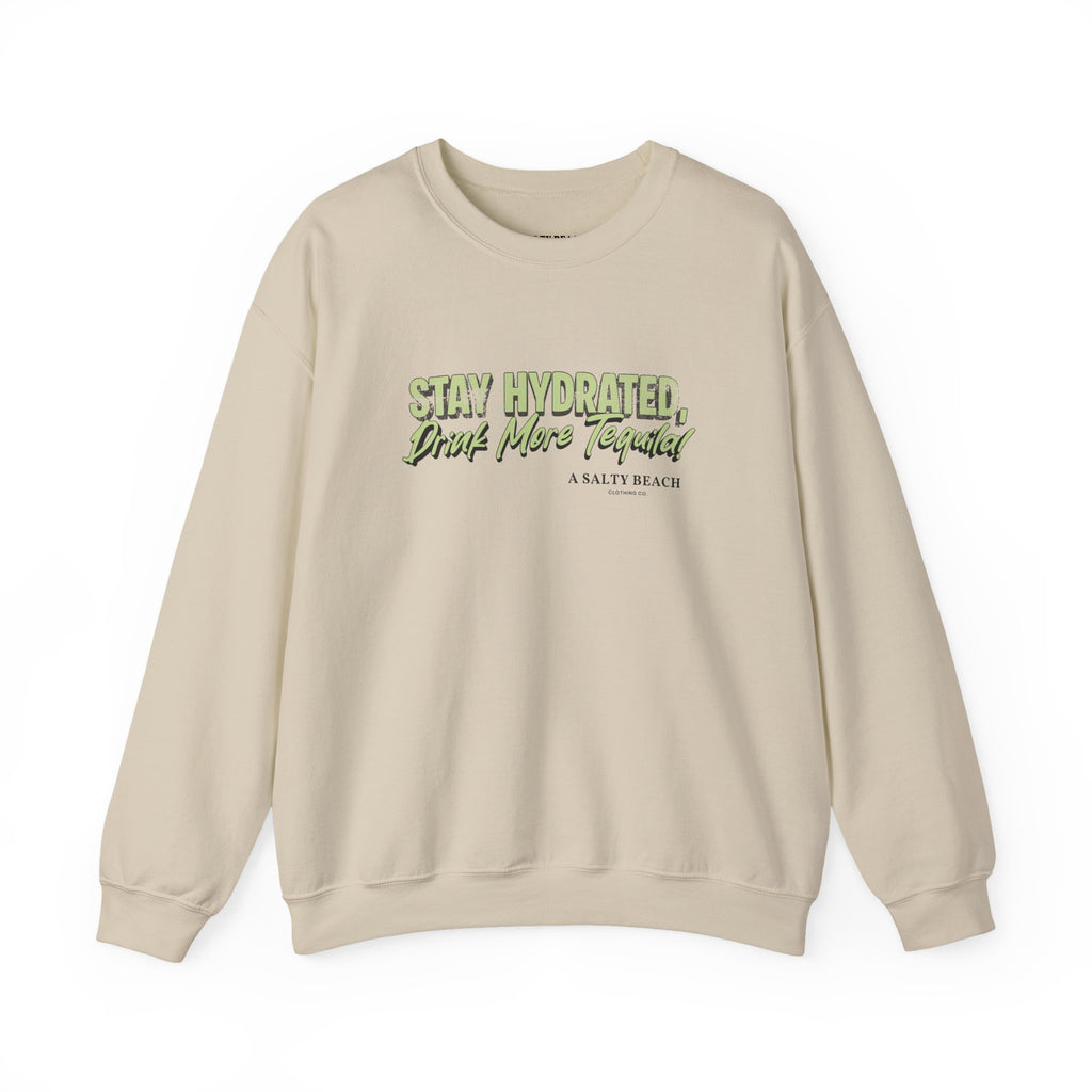 Stay Hydrated Crewneck Sweatshirt — 'Stay Hydrated, Drink More Tequila' Beach Vibe Pullover