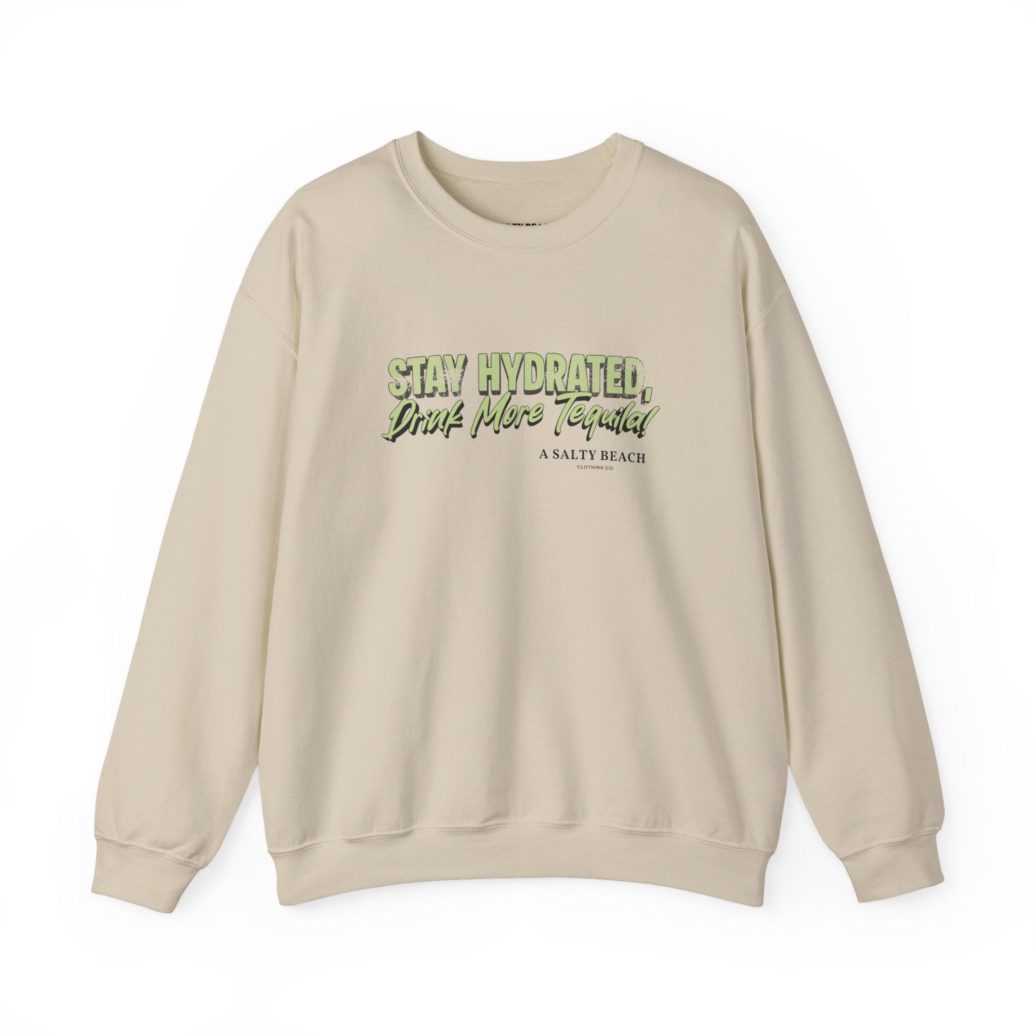 Stay Hydrated Crewneck Sweatshirt — 'Stay Hydrated, Drink More Tequila' Beach Vibe Pullover