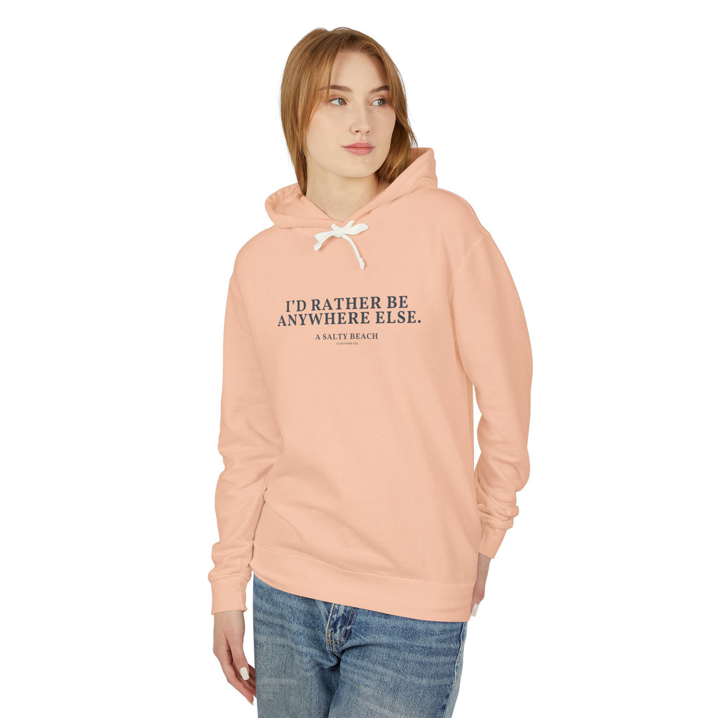 "I'd Rather Be Anywhere Else" Hoodie