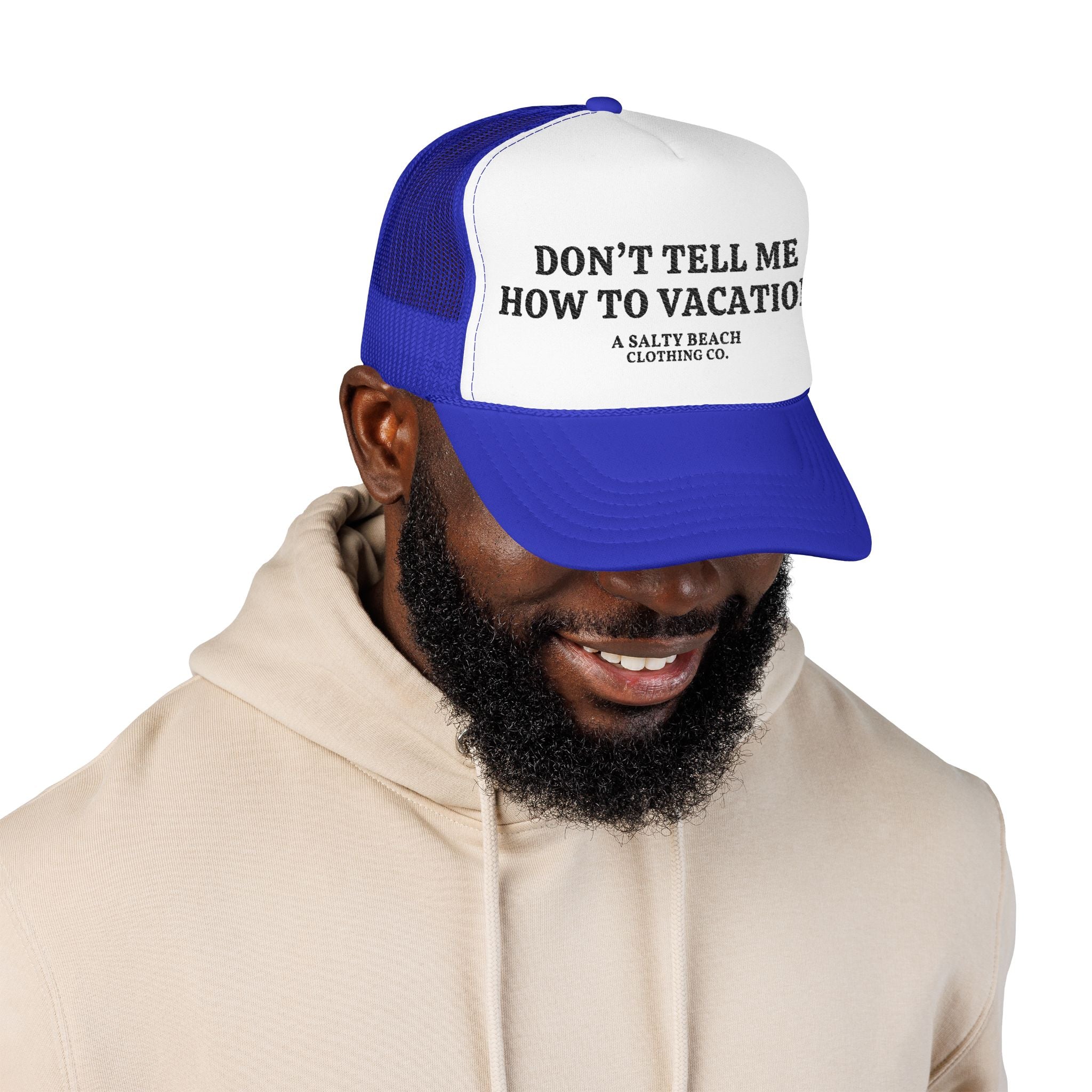 "Don't Tell Me How To Vacation" Trucker Hat