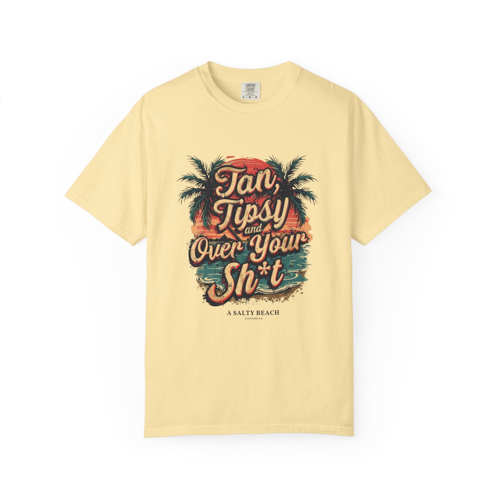 "Tan Tipsy and Over Your Sh*t" Tee