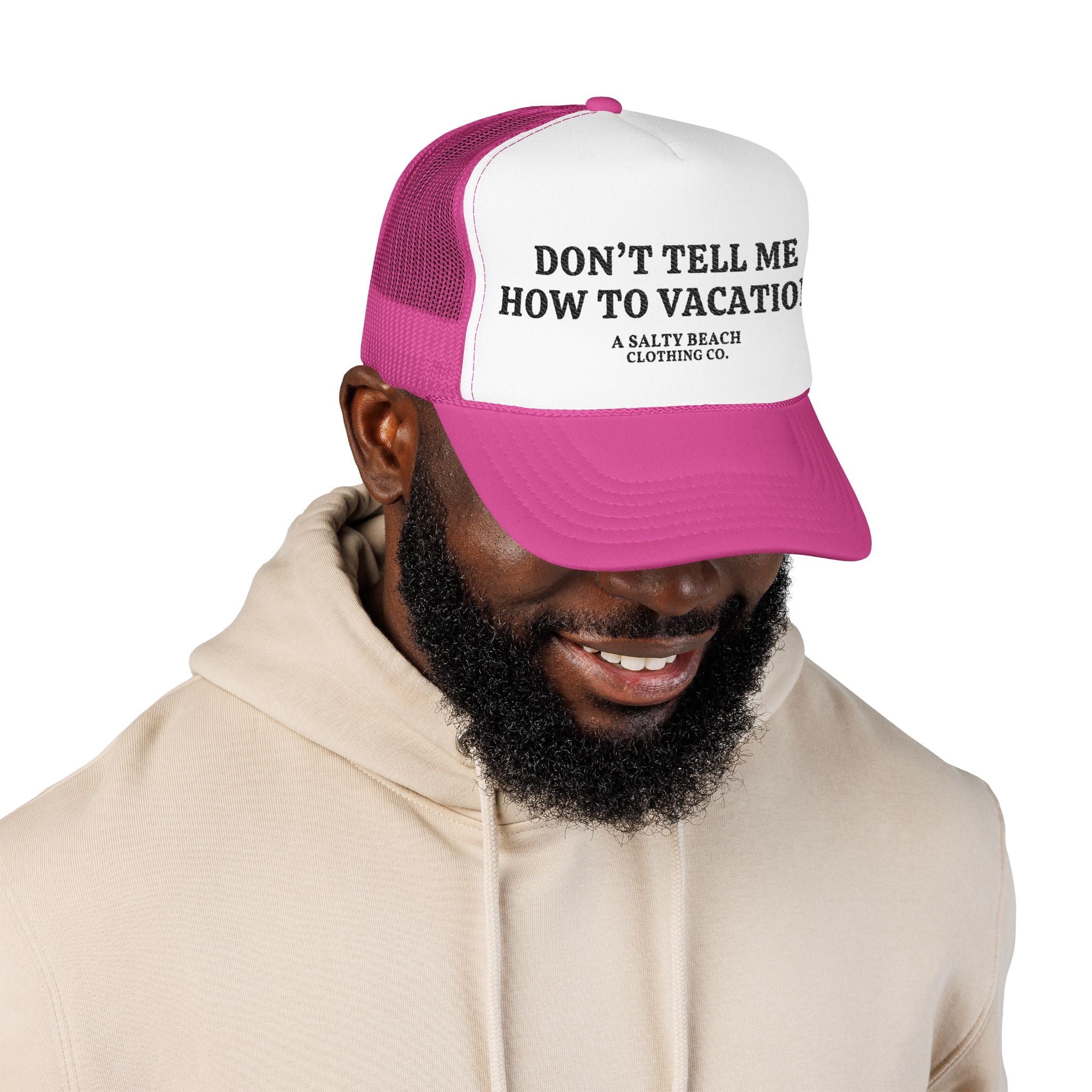 "Don't Tell Me How To Vacation" Trucker Hat