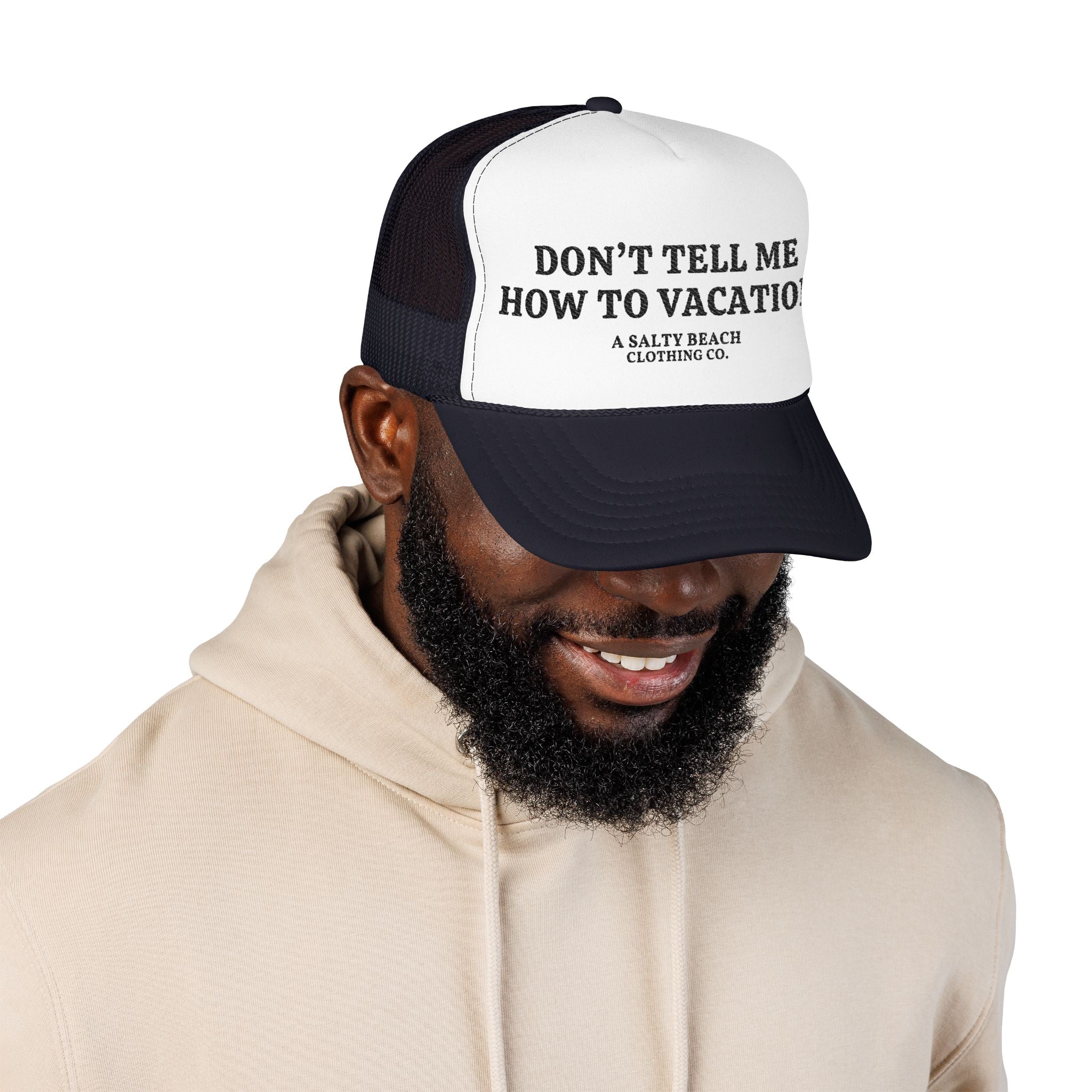 "Don't Tell Me How To Vacation" Trucker Hat