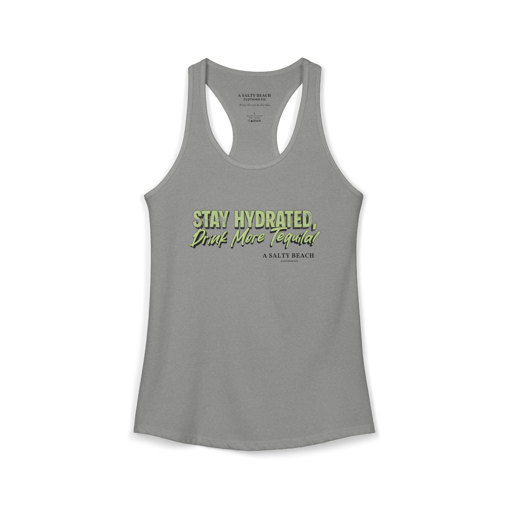 "Stay Hydrated, Drink More Tequila" Racerback Tank