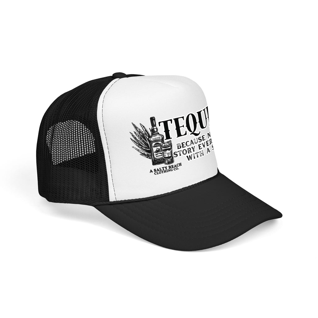 "Tequila: Because No Great Story Ever Started With a Salad" Trucker Hat