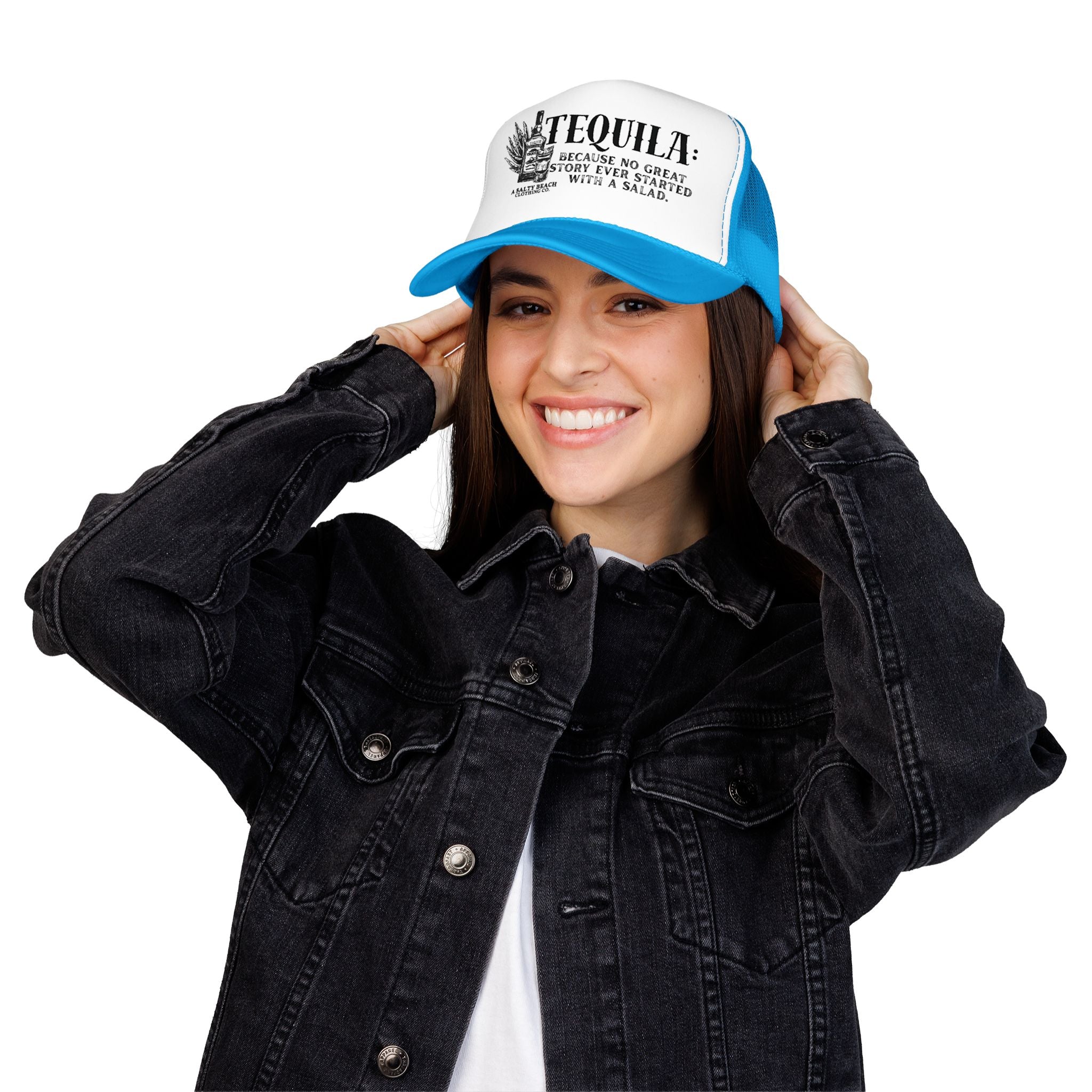 "Tequila: Because No Great Story Ever Started With a Salad" Trucker Hat