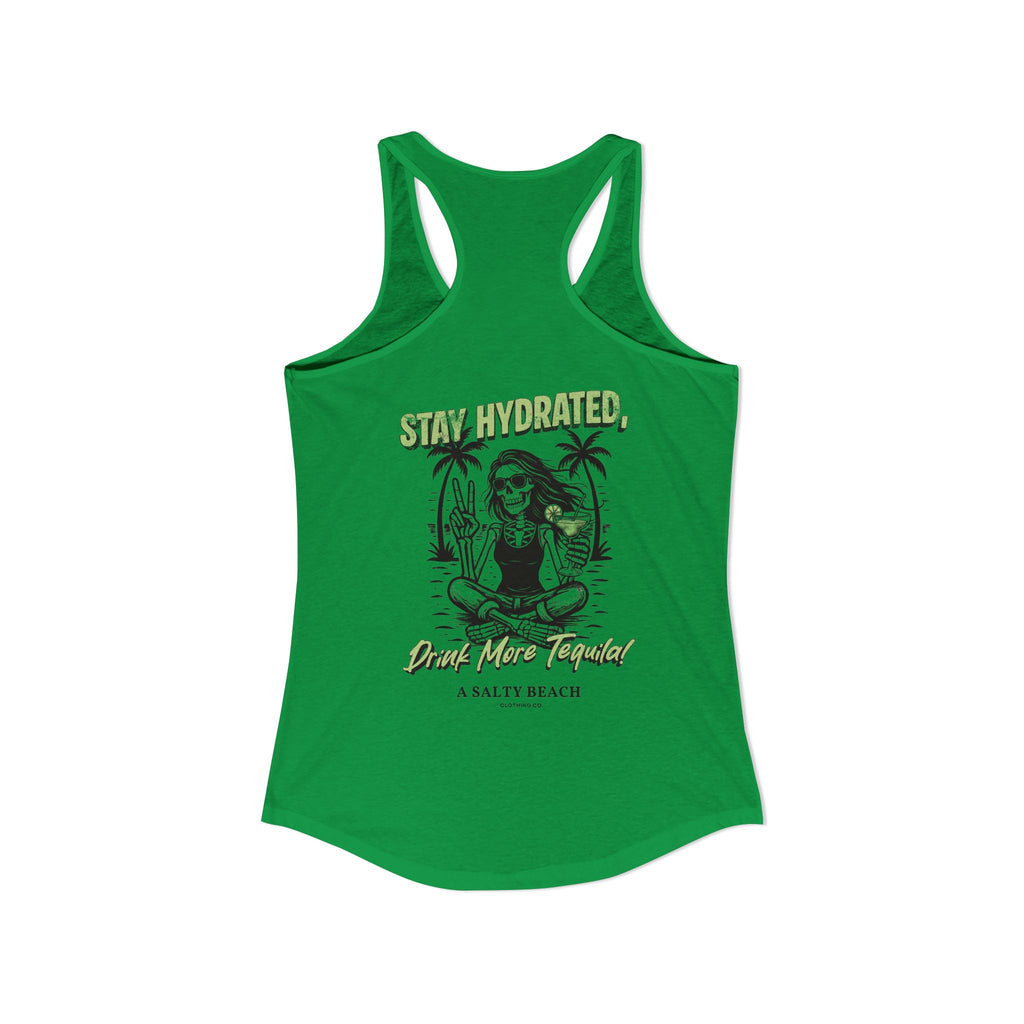 "Stay Hydrated, Drink More Tequila" Racerback Tank