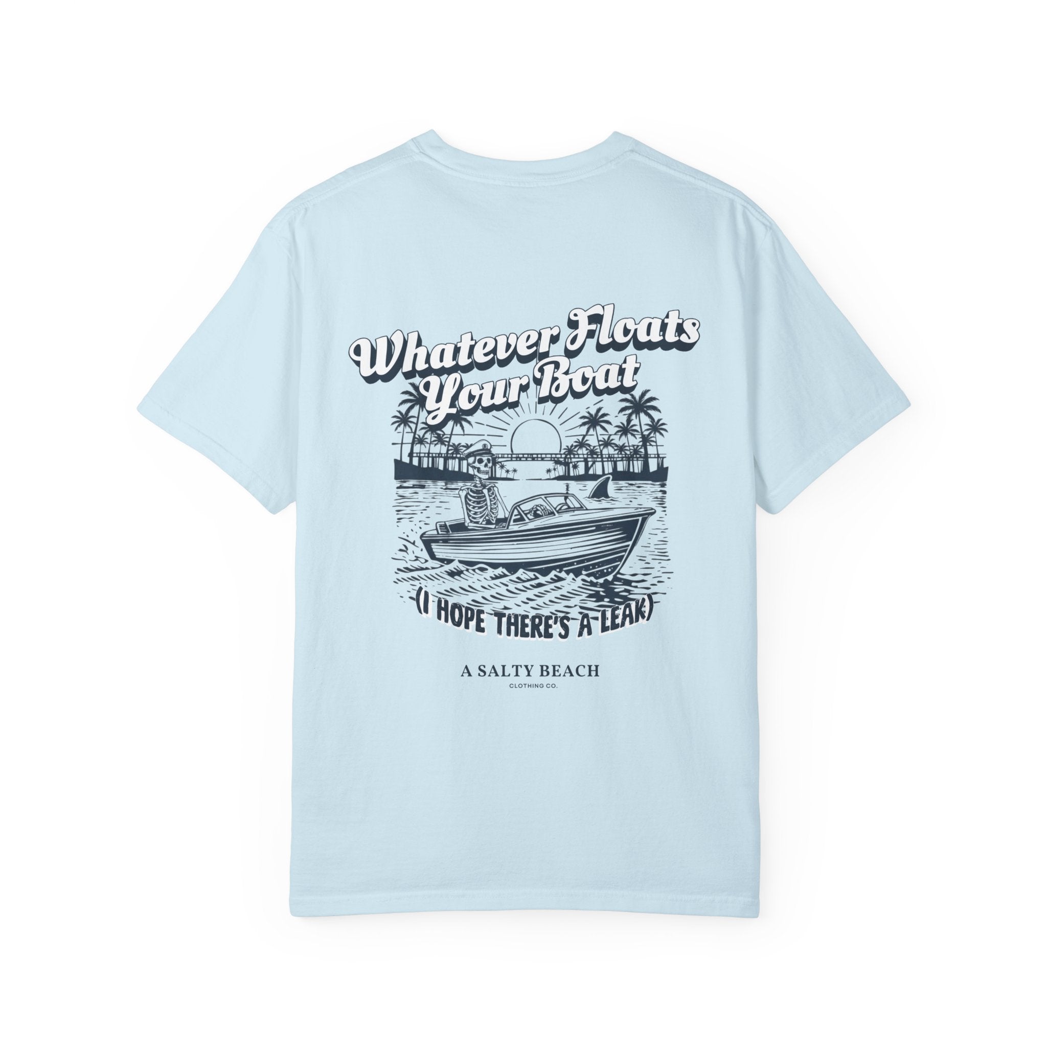 "Whatever Floats Your Boat" psst.. "I hope there's a leak" Men's Tee