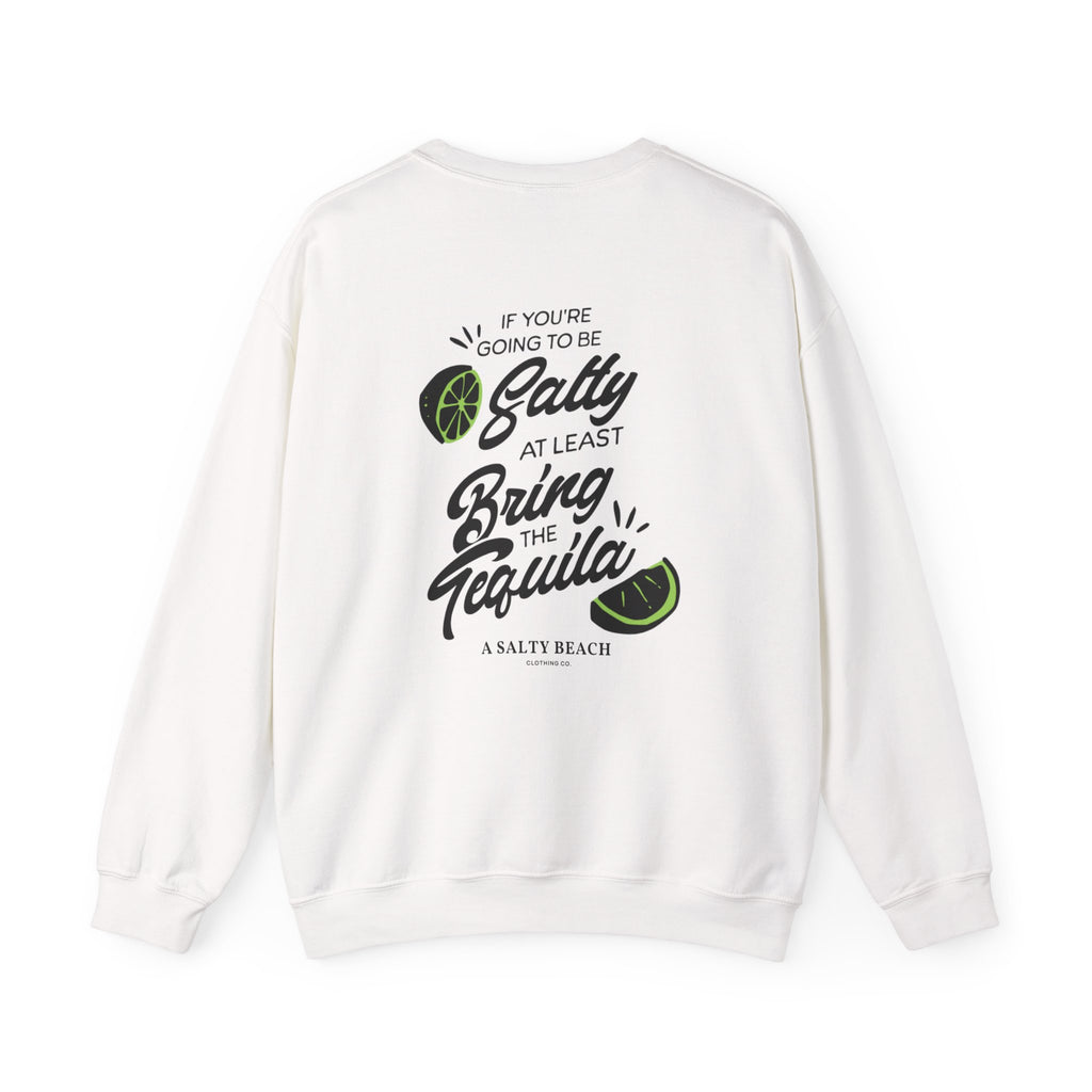 "If You're Going to Be Salty" Crewneck
