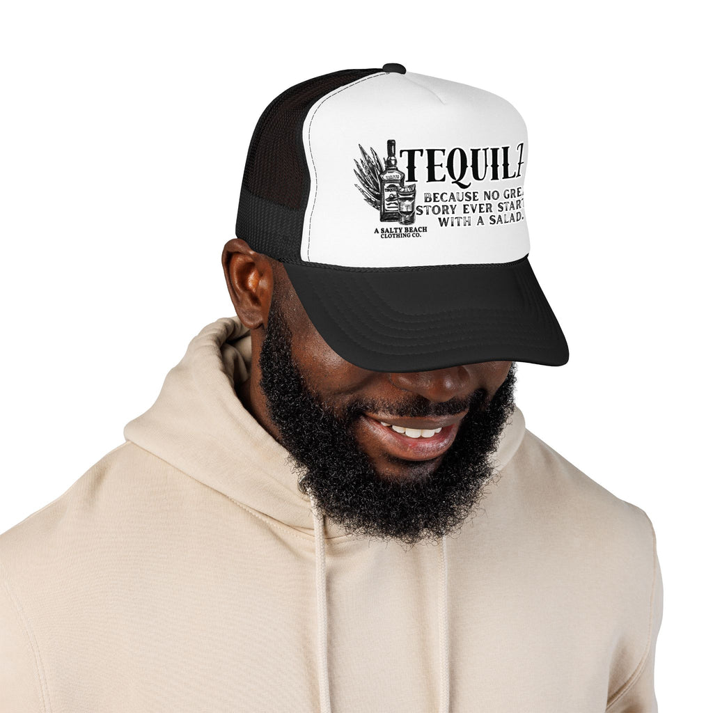 "Tequila: Because No Great Story Ever Started With a Salad" Trucker Hat