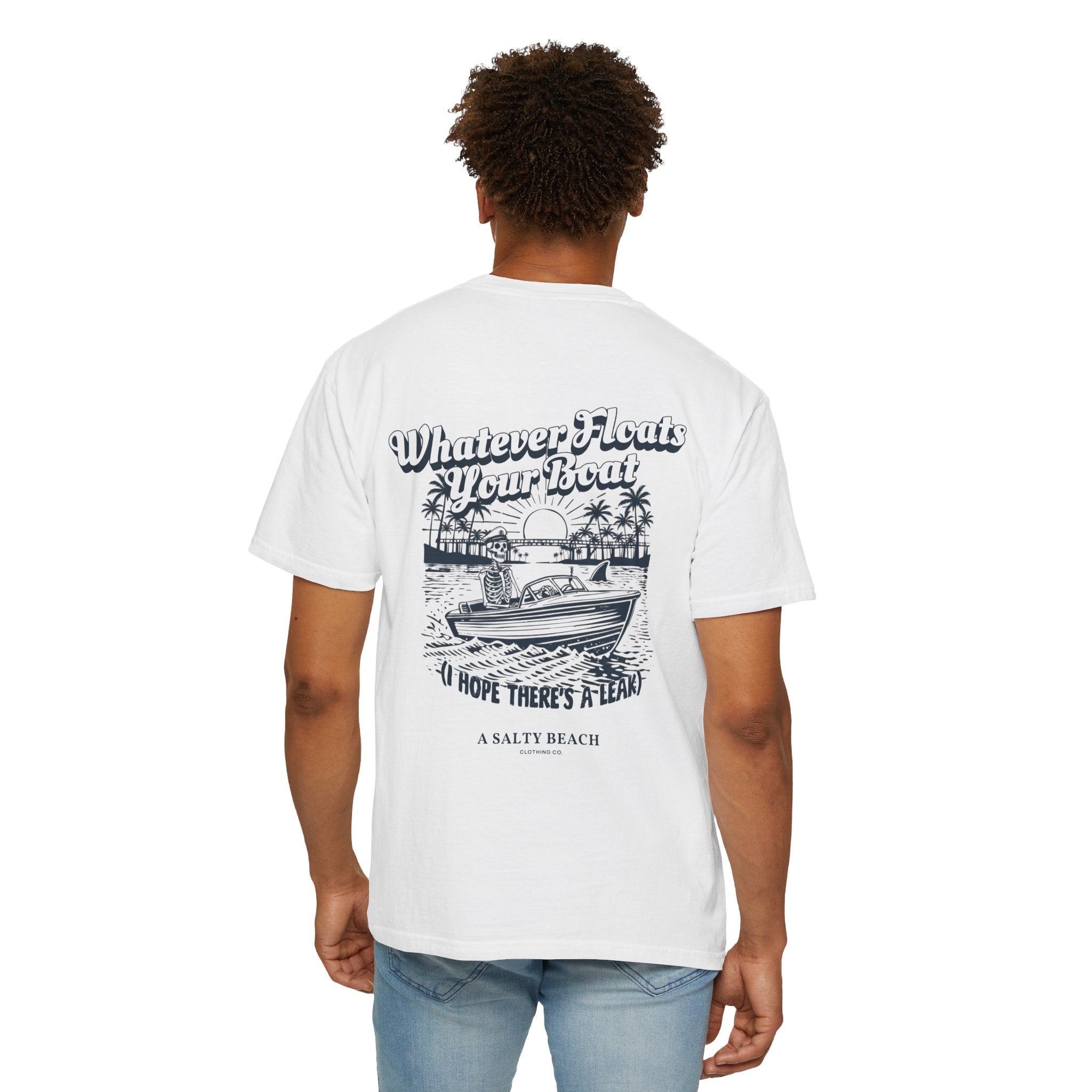 "Whatever Floats Your Boat" psst.. "I hope there's a leak" Men's Tee