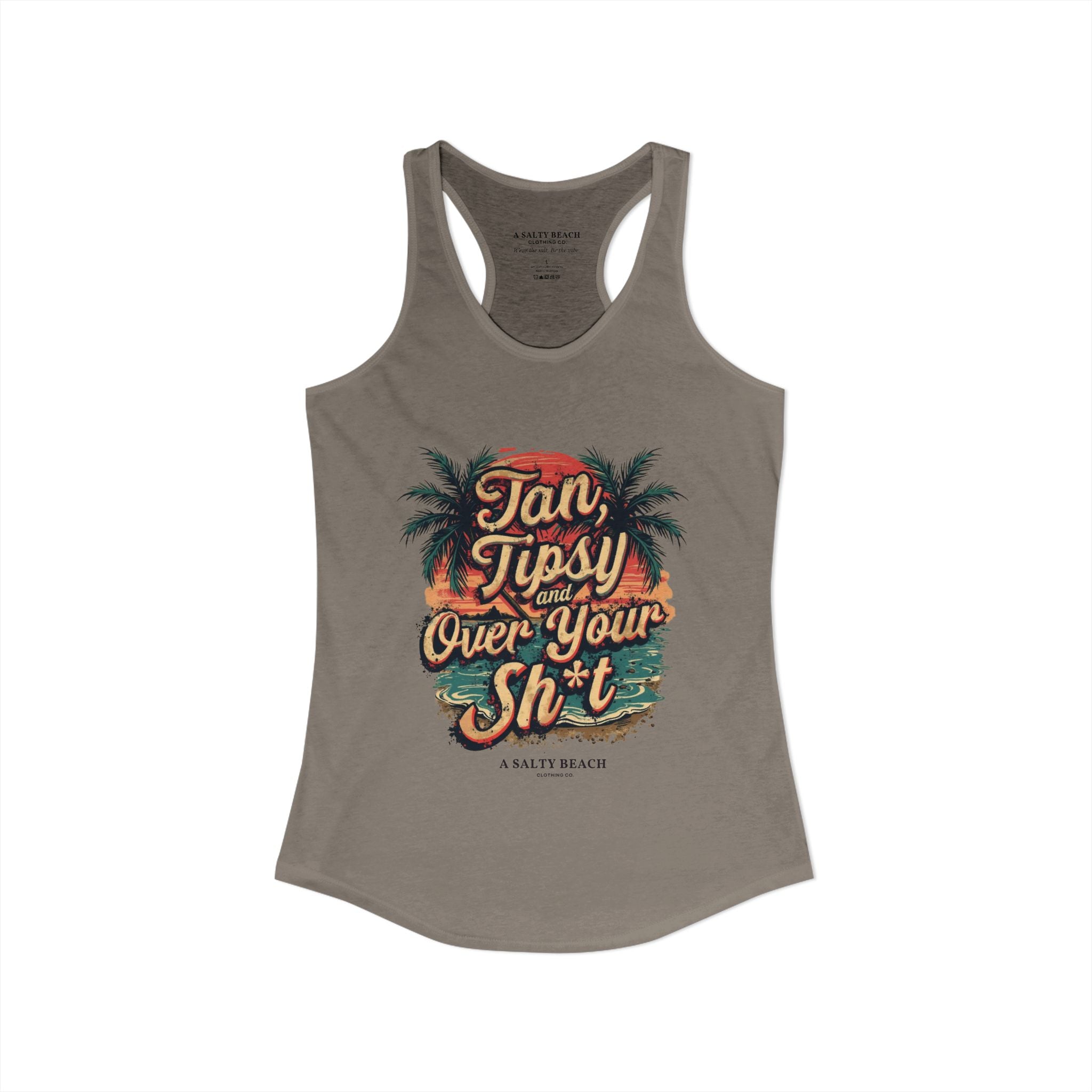 "Tan Tipsy and Over Your Sh*t" Racerback Tank