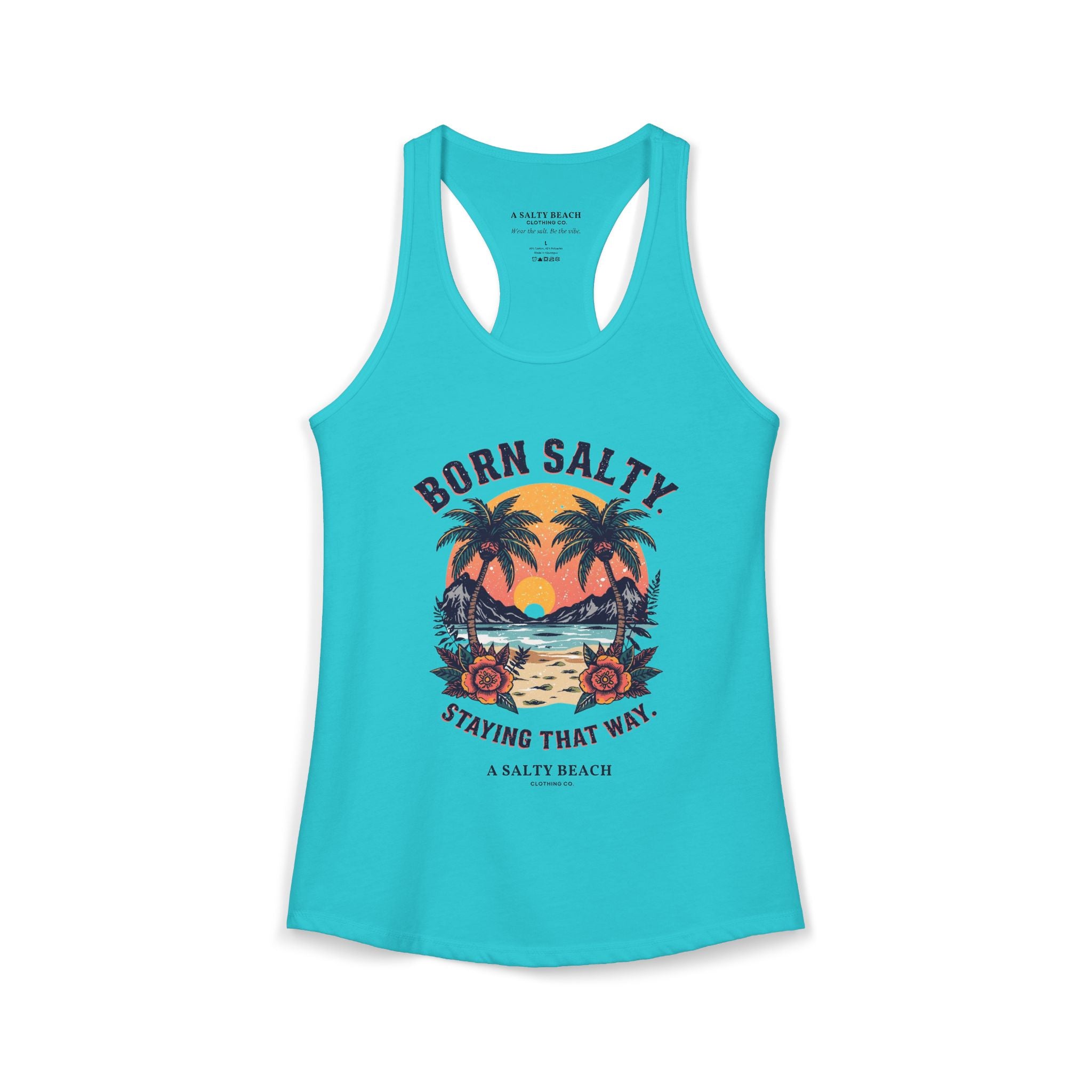 Born Salty, Staying that Way Racerback Tank
