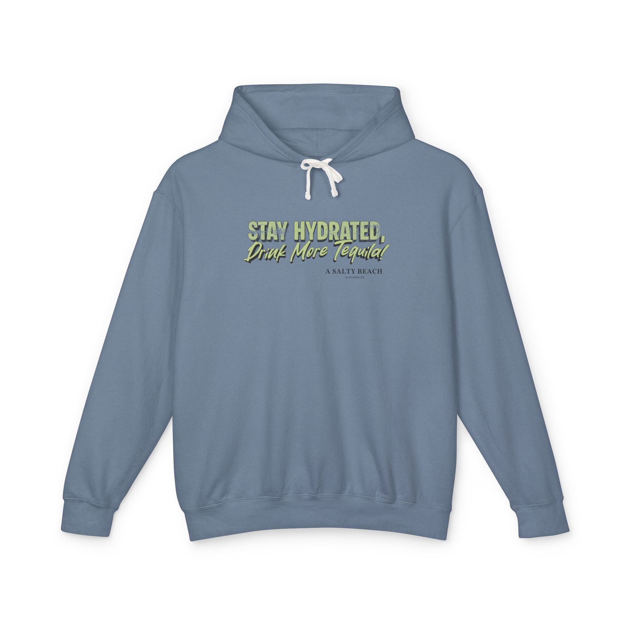 "Stay Hydrated, Drink More Tequila" Hoodie
