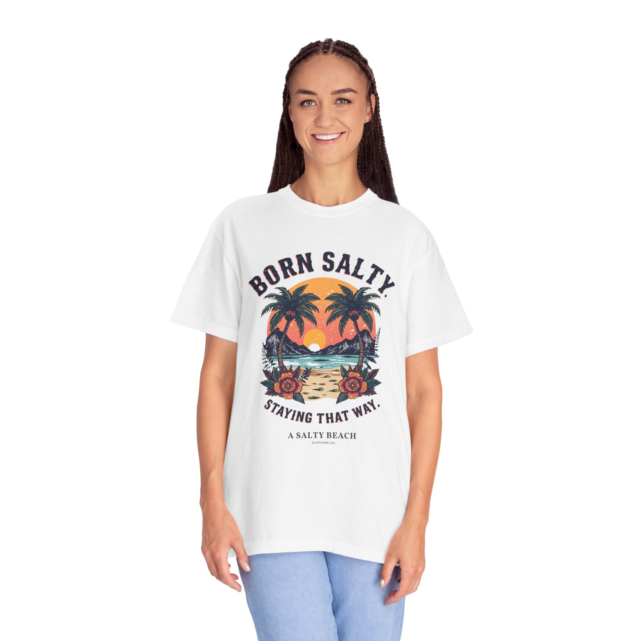 "Born Salty. Staying That Way." Tee